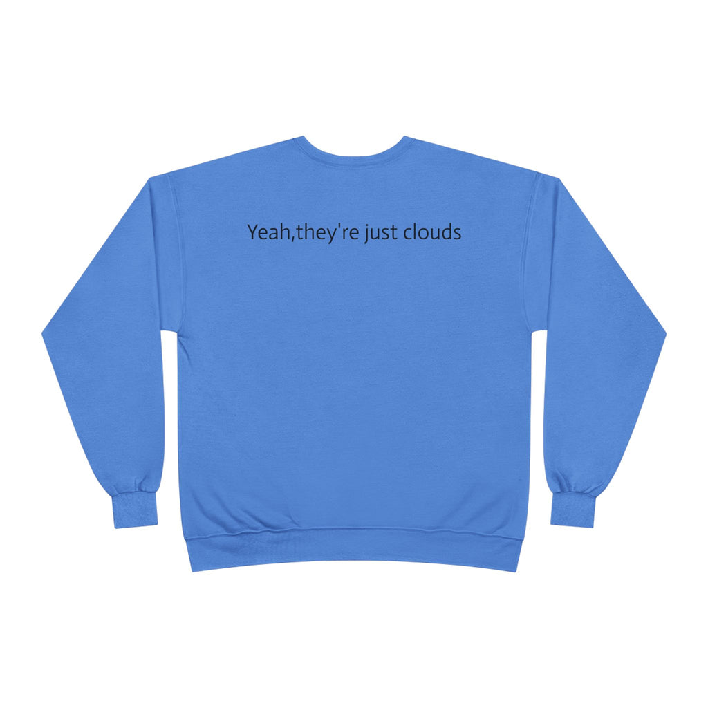 Crewneck Sweatshirt — “Yeay, They’re Just Clouds” Vintage Cloud Graphic