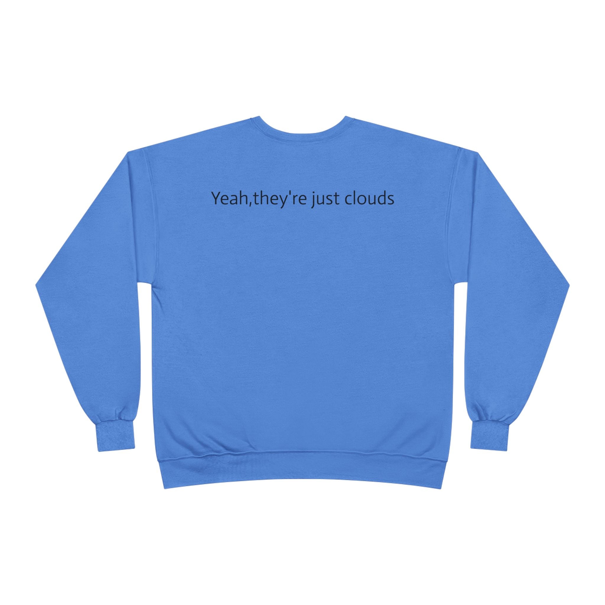 Crewneck Sweatshirt — “Yeay, They’re Just Clouds” Vintage Cloud Graphic