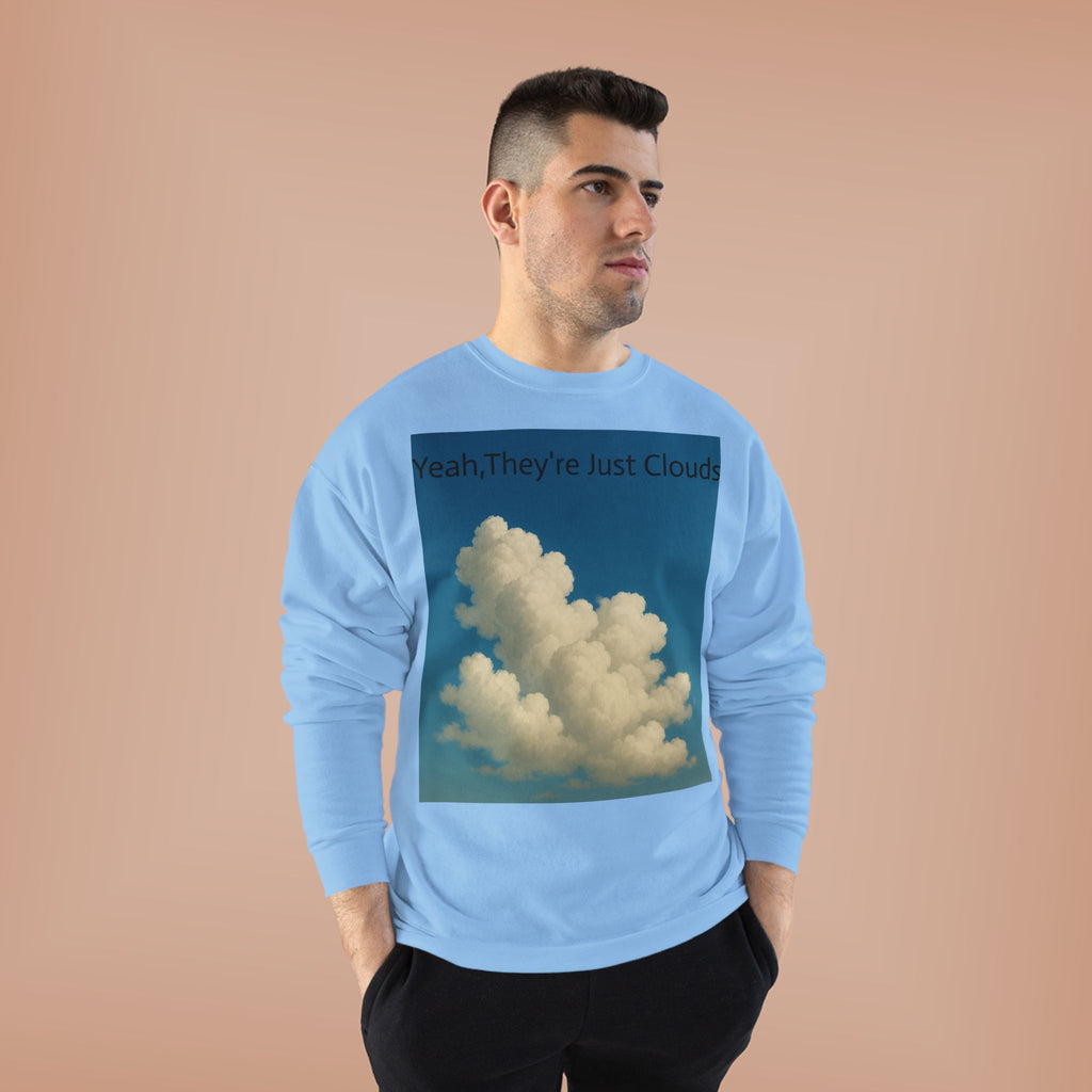 Crewneck Sweatshirt — “Yeay, They’re Just Clouds” Vintage Cloud Graphic