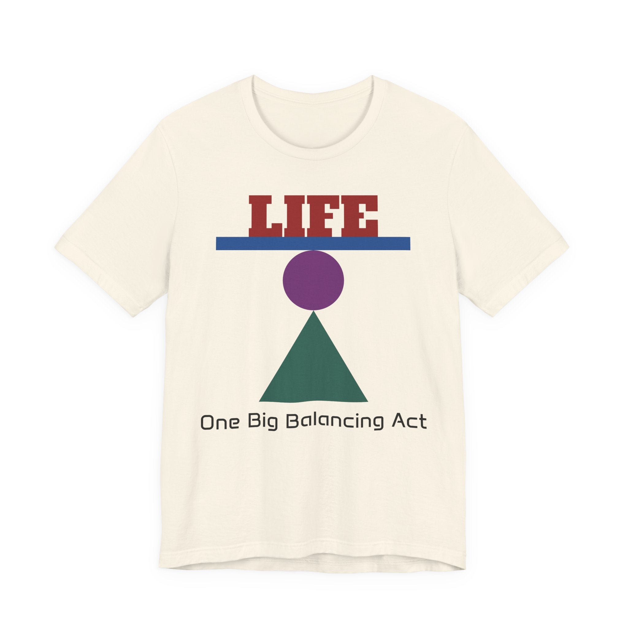 Life One Big Balancing Act T‑Shirt