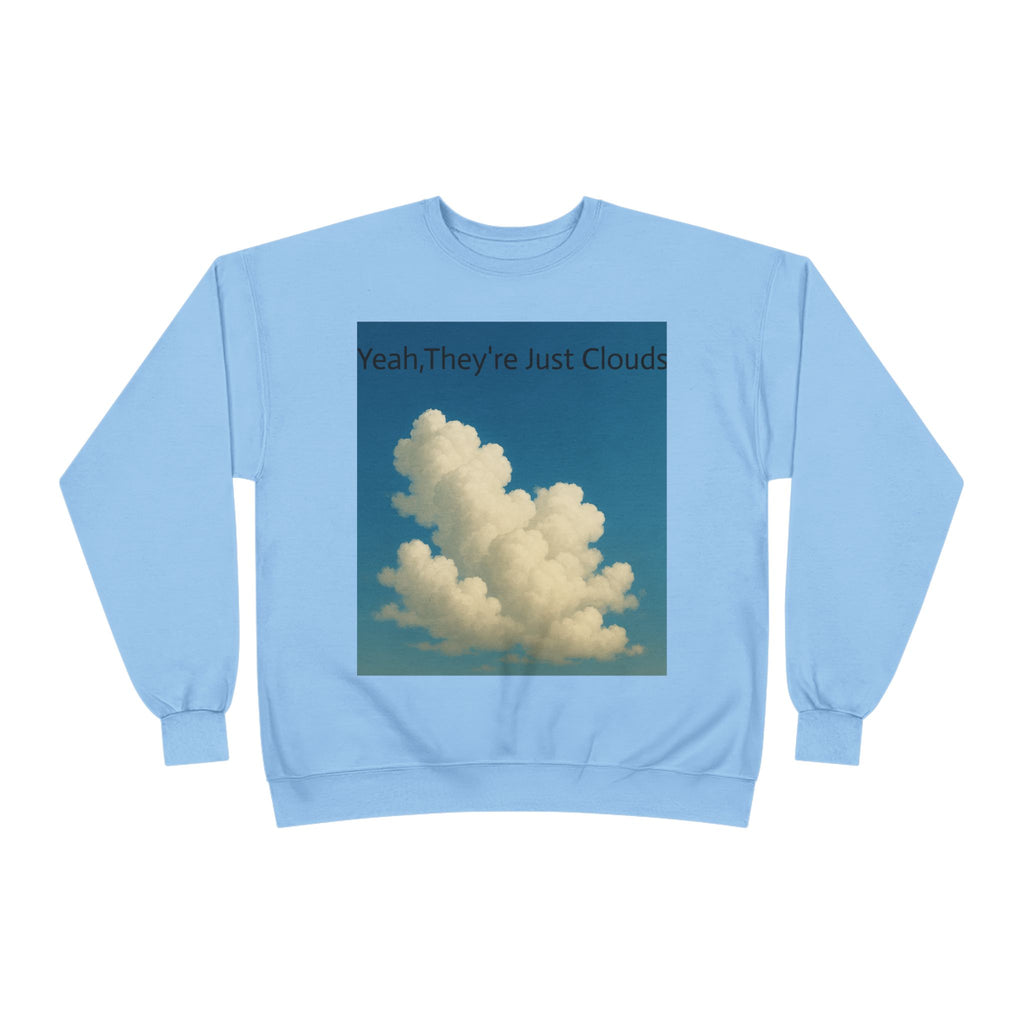 Crewneck Sweatshirt — “Yeay, They’re Just Clouds” Vintage Cloud Graphic