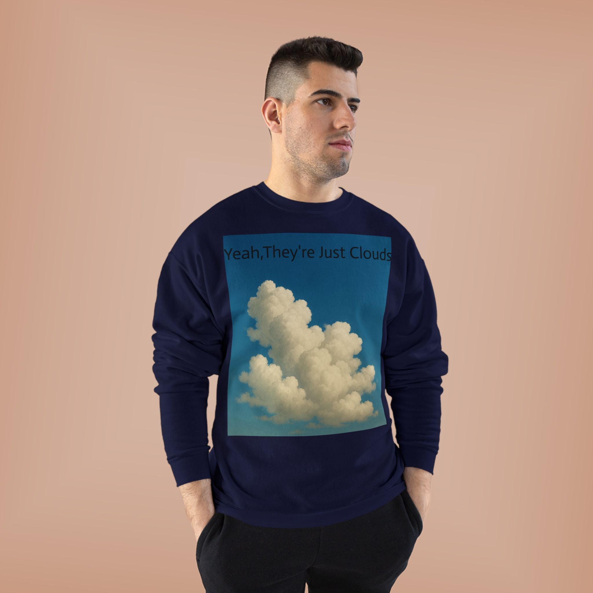 Crewneck Sweatshirt — “Yeay, They’re Just Clouds” Vintage Cloud Graphic