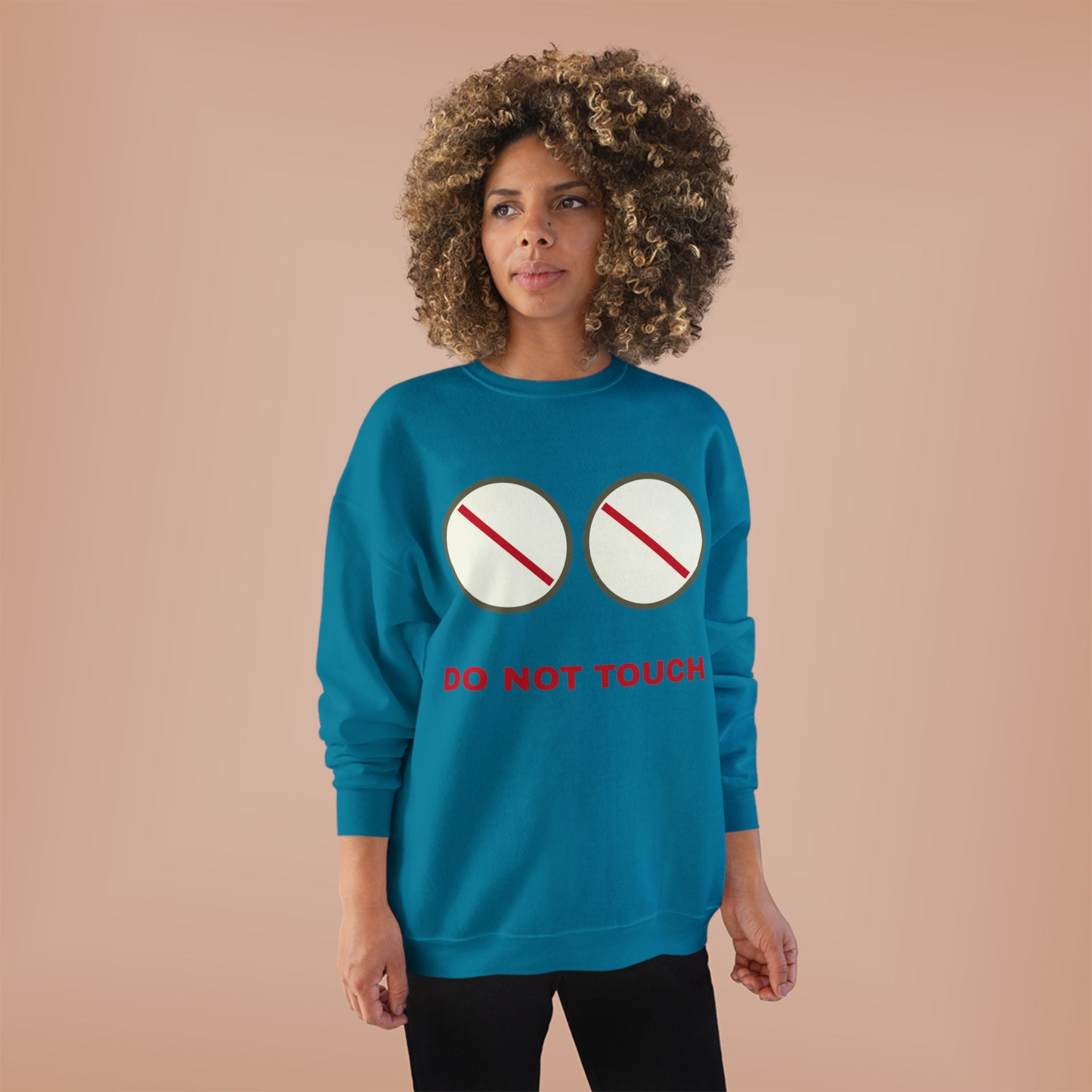Do Not Touch Crewneck Sweatshirt — Funny Graphic "Do Not Touch" Chest Design