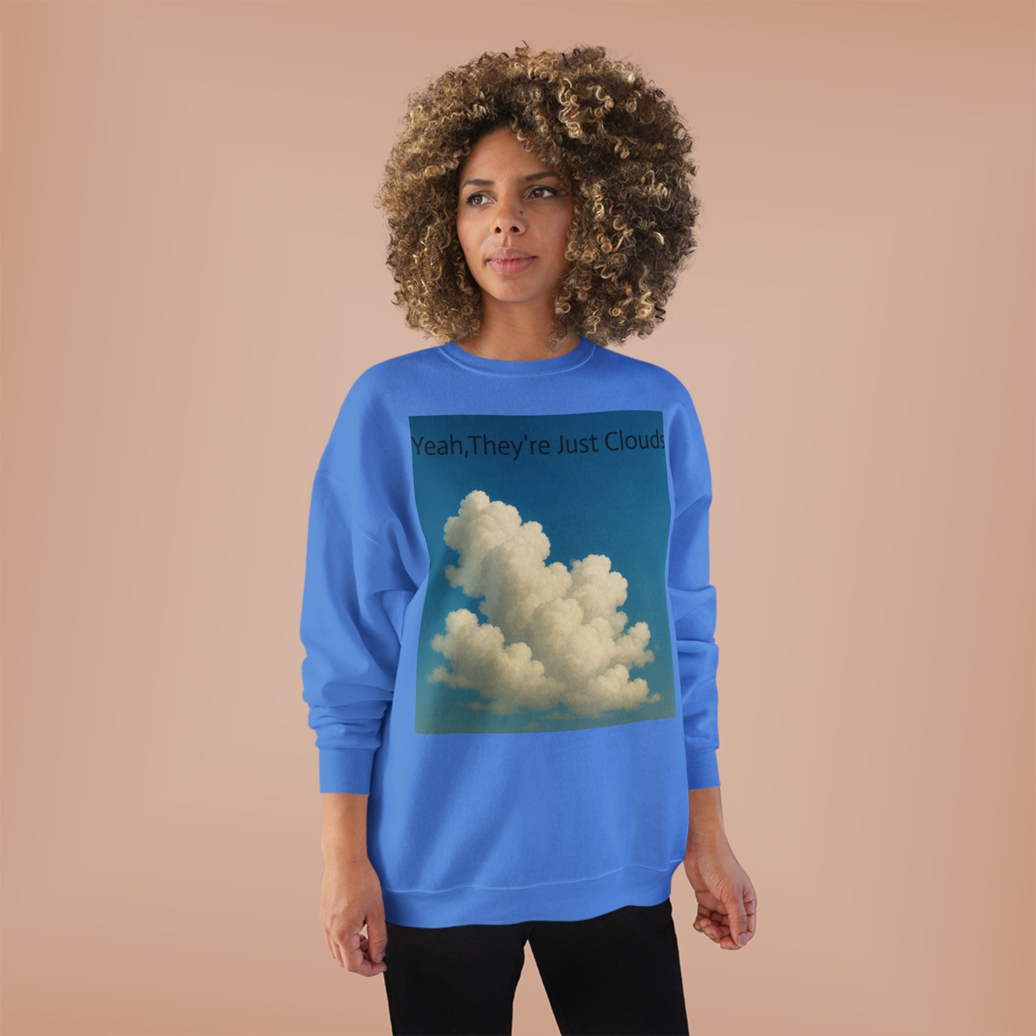 Crewneck Sweatshirt — “Yeay, They’re Just Clouds” Vintage Cloud Graphic
