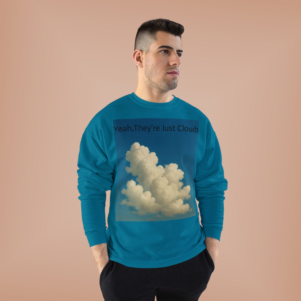 Crewneck Sweatshirt — “Yeay, They’re Just Clouds” Vintage Cloud Graphic