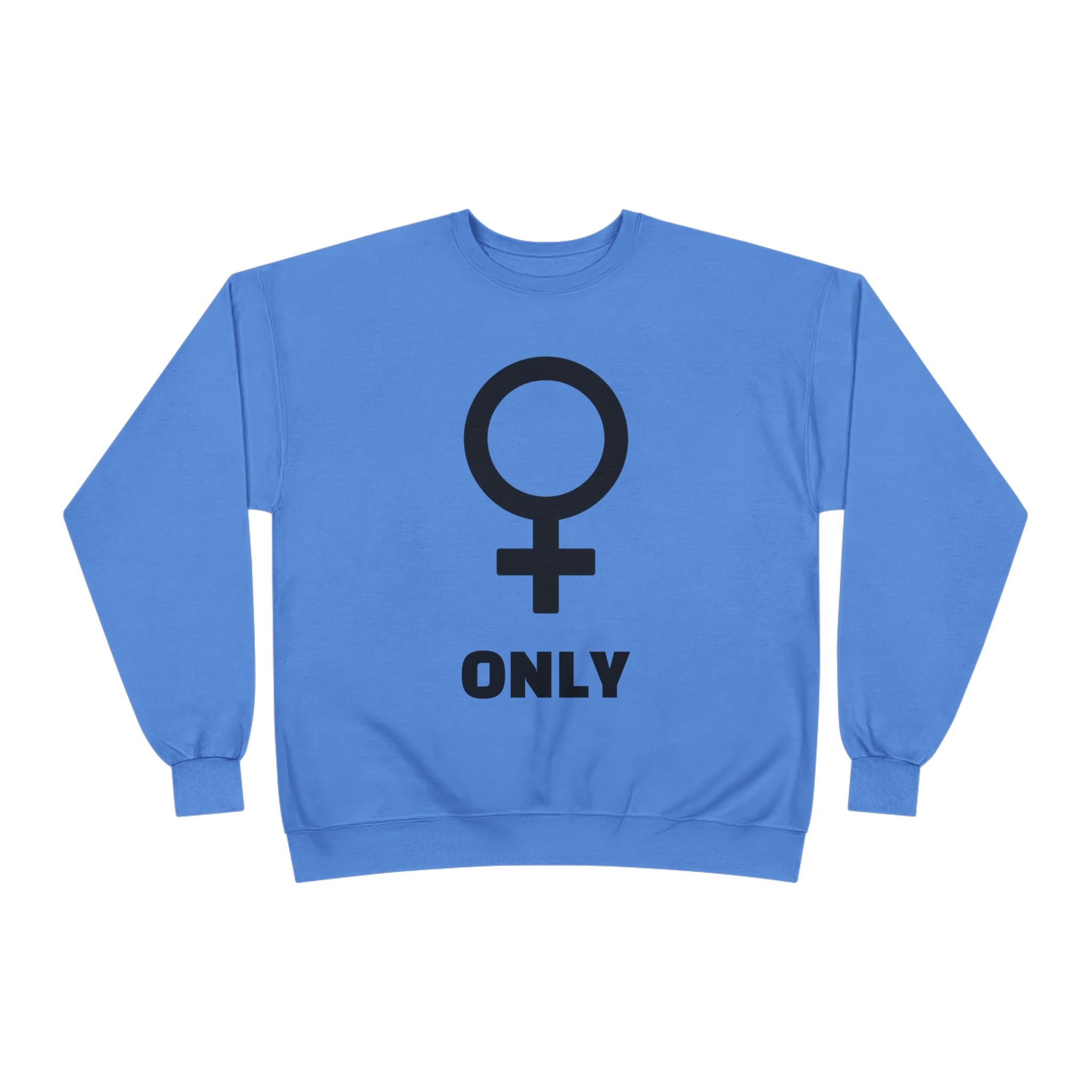 Venus Symbol “Only” Crewneck Sweatshirt — Feminist Statement Pullover