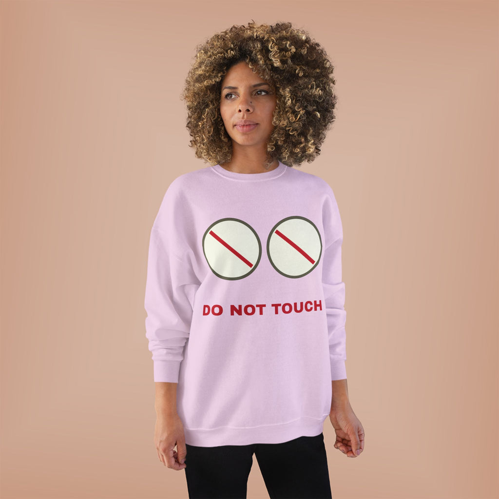 Do Not Touch Crewneck Sweatshirt — Funny Graphic "Do Not Touch" Chest Design