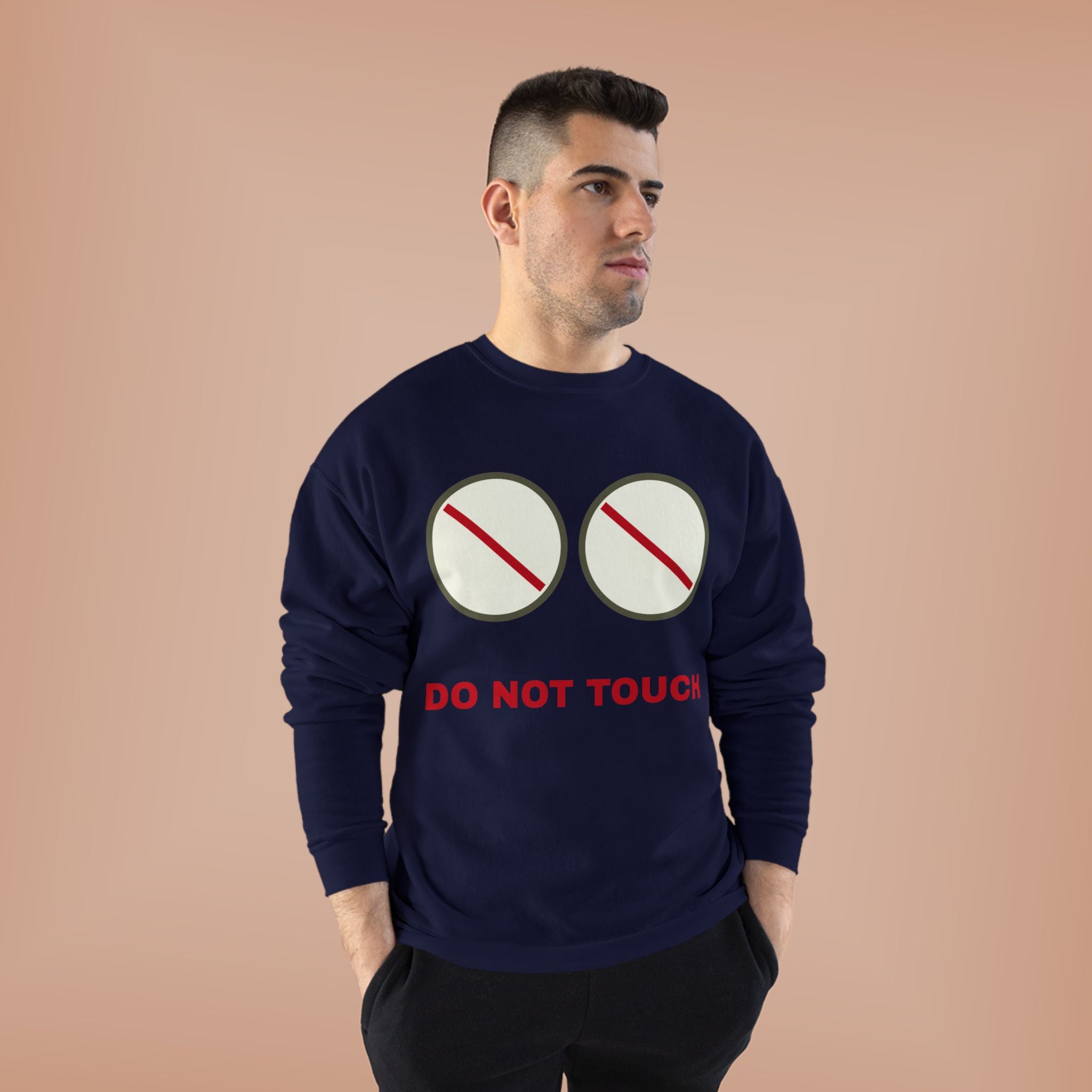 Do Not Touch Crewneck Sweatshirt — Funny Graphic "Do Not Touch" Chest Design