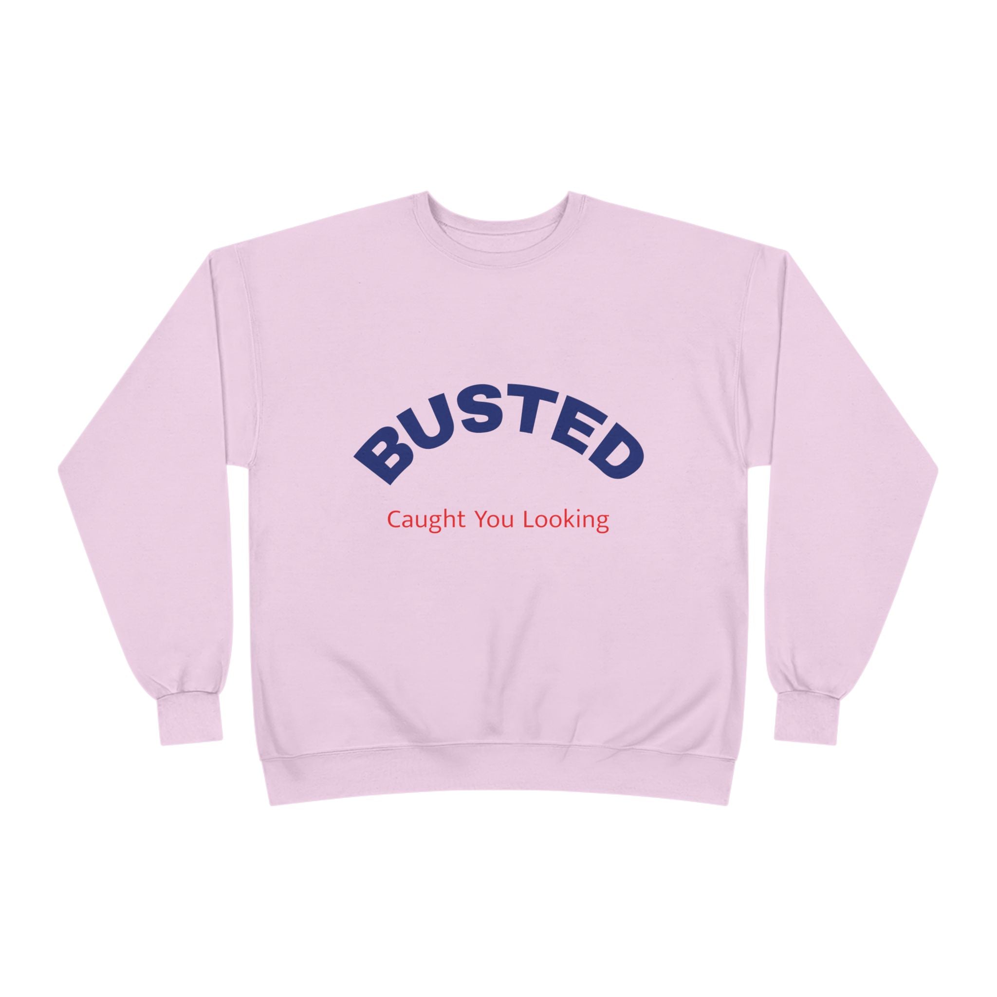 Busted “Caught You Looking” Crewneck Sweatshirt