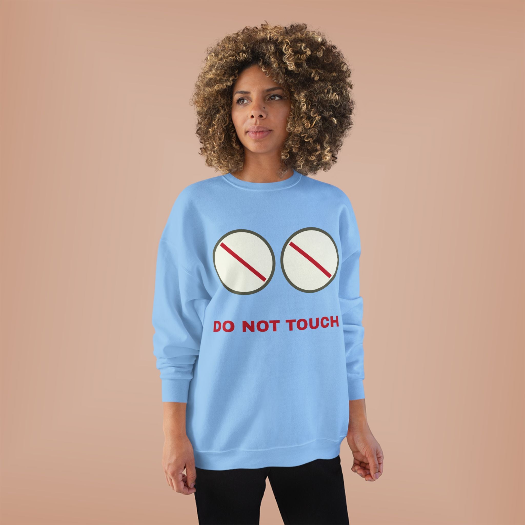 Do Not Touch Crewneck Sweatshirt — Funny Graphic "Do Not Touch" Chest Design