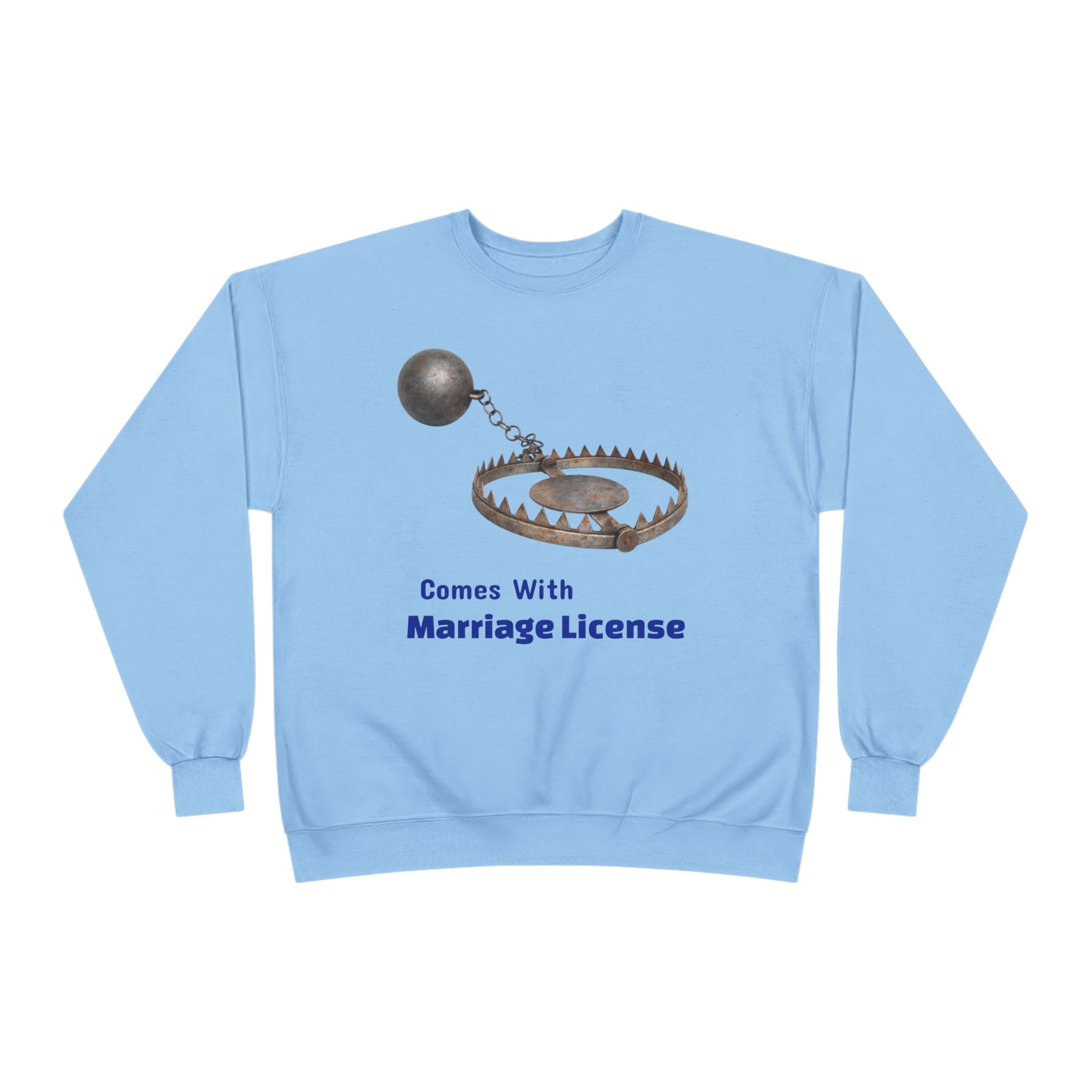 Marriage License Trap Sweatshirt — Funny Bridal Shower Crewneck