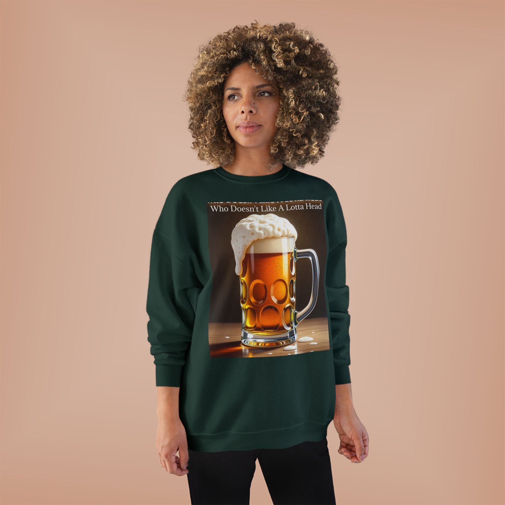 Beer Mug Crewneck Sweatshirt — "Who Doesn't Like A Lotta Head" Graphic
