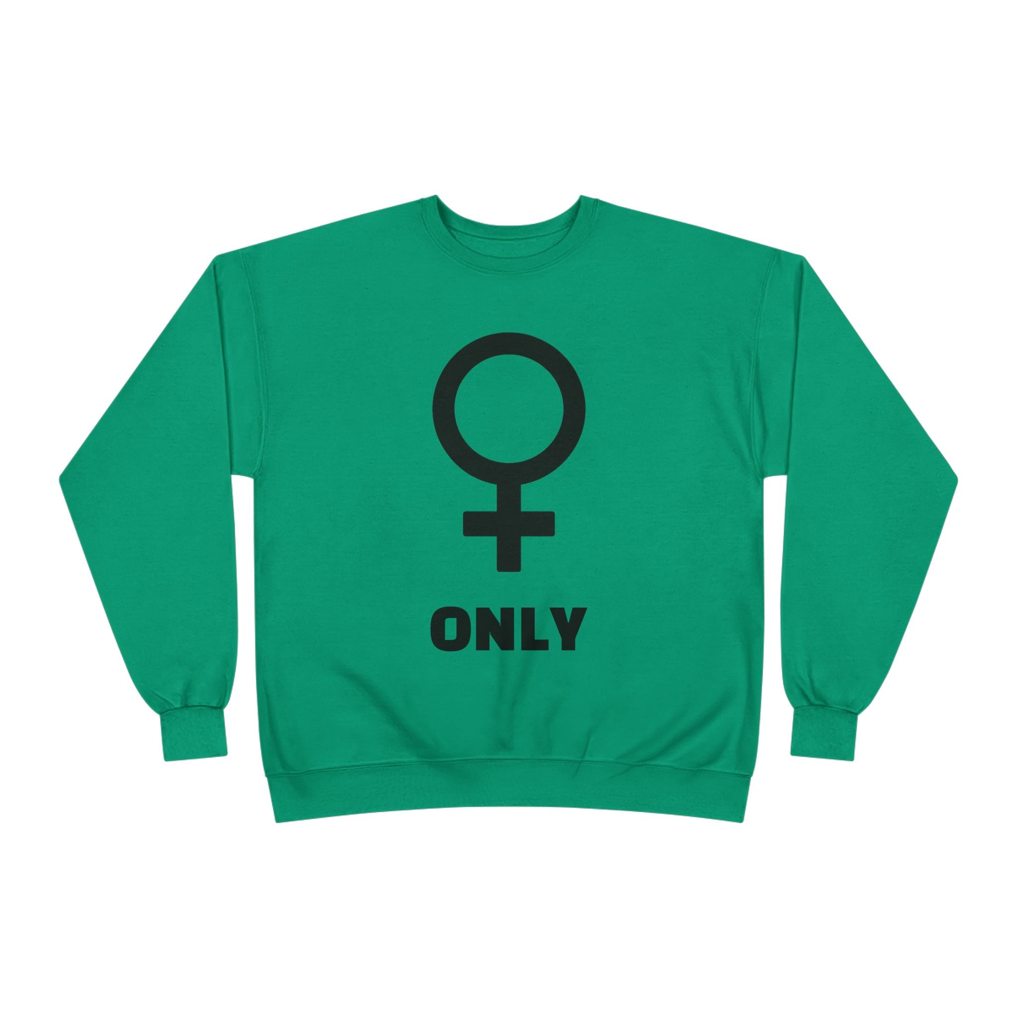 Venus Symbol “Only” Crewneck Sweatshirt — Feminist Statement Pullover