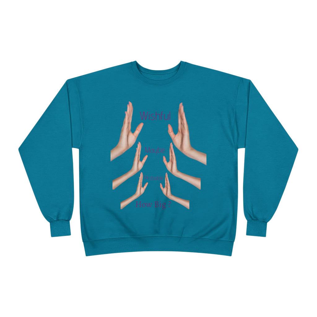 Crewneck Sweatshirt — 'Wishful' Hand Gesture Graphic Tee ("Wishful, More, Please, How Big?")