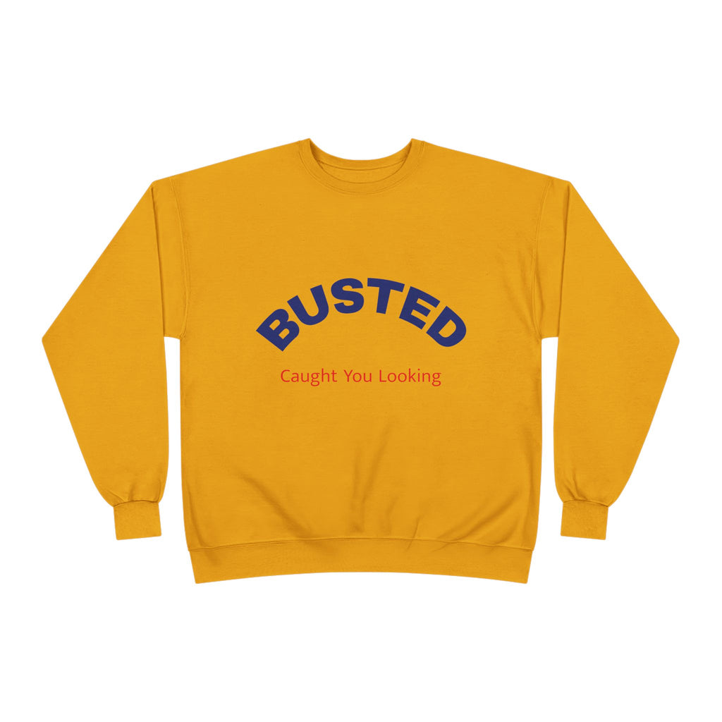 Busted “Caught You Looking” Crewneck Sweatshirt
