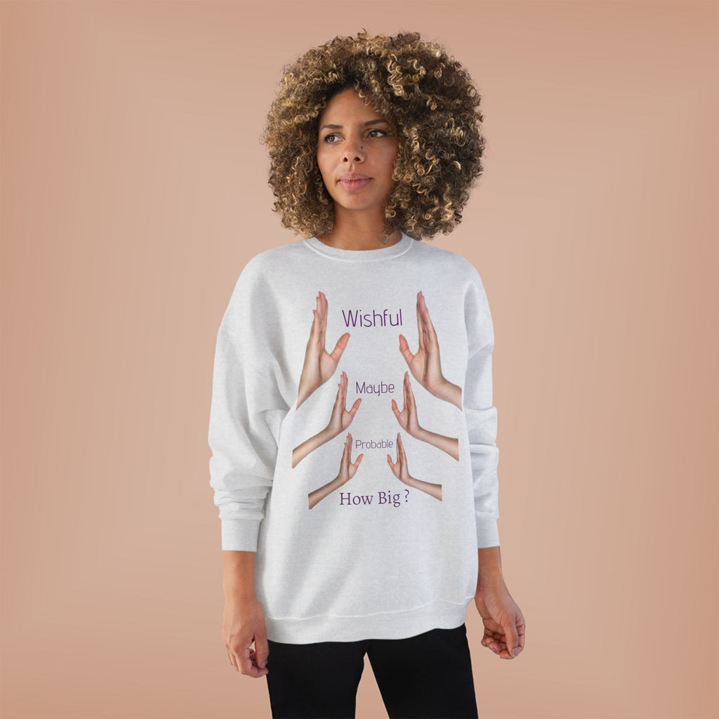 Crewneck Sweatshirt — 'Wishful' Hand Gesture Graphic Tee ("Wishful, More, Please, How Big?")