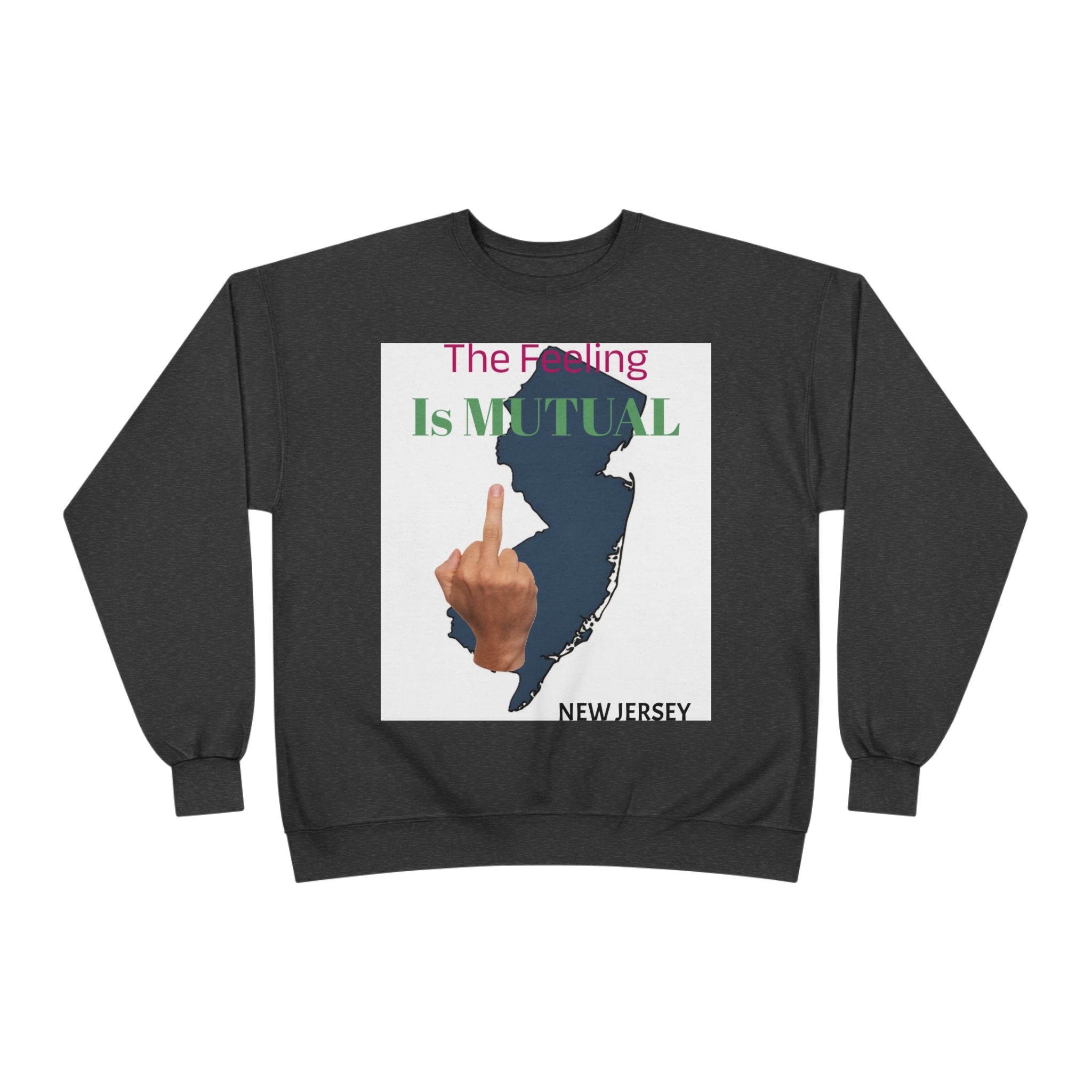 Mutual Feeling Is Mutual Crewneck Sweatshirt — New Jersey Middle Finger Graphic