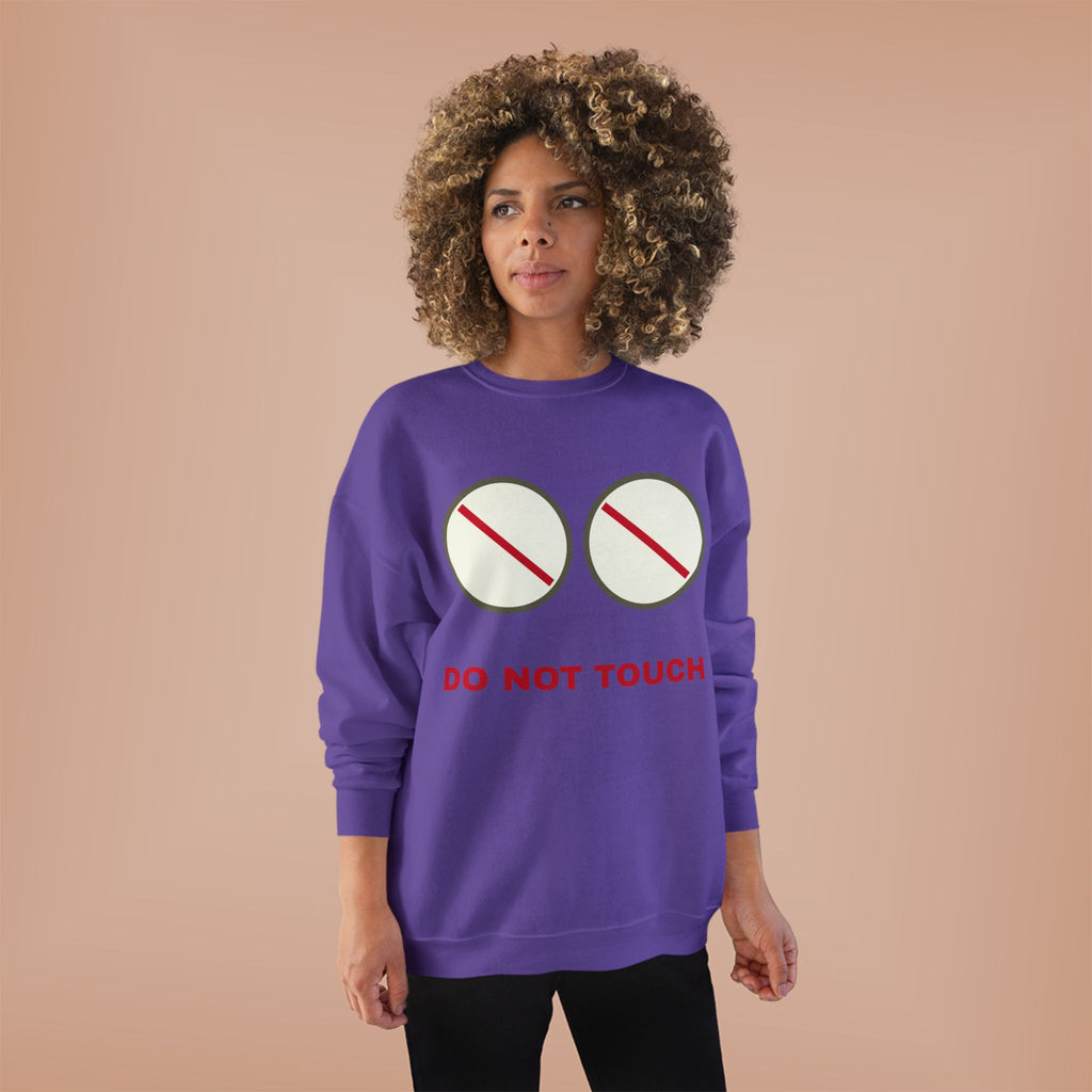Do Not Touch Crewneck Sweatshirt — Funny Graphic "Do Not Touch" Chest Design