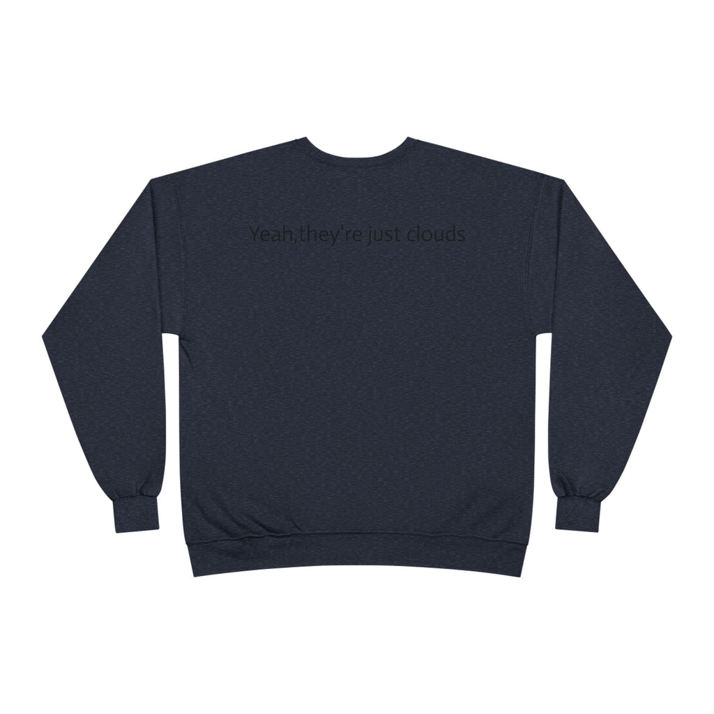 Crewneck Sweatshirt — “Yeay, They’re Just Clouds” Vintage Cloud Graphic