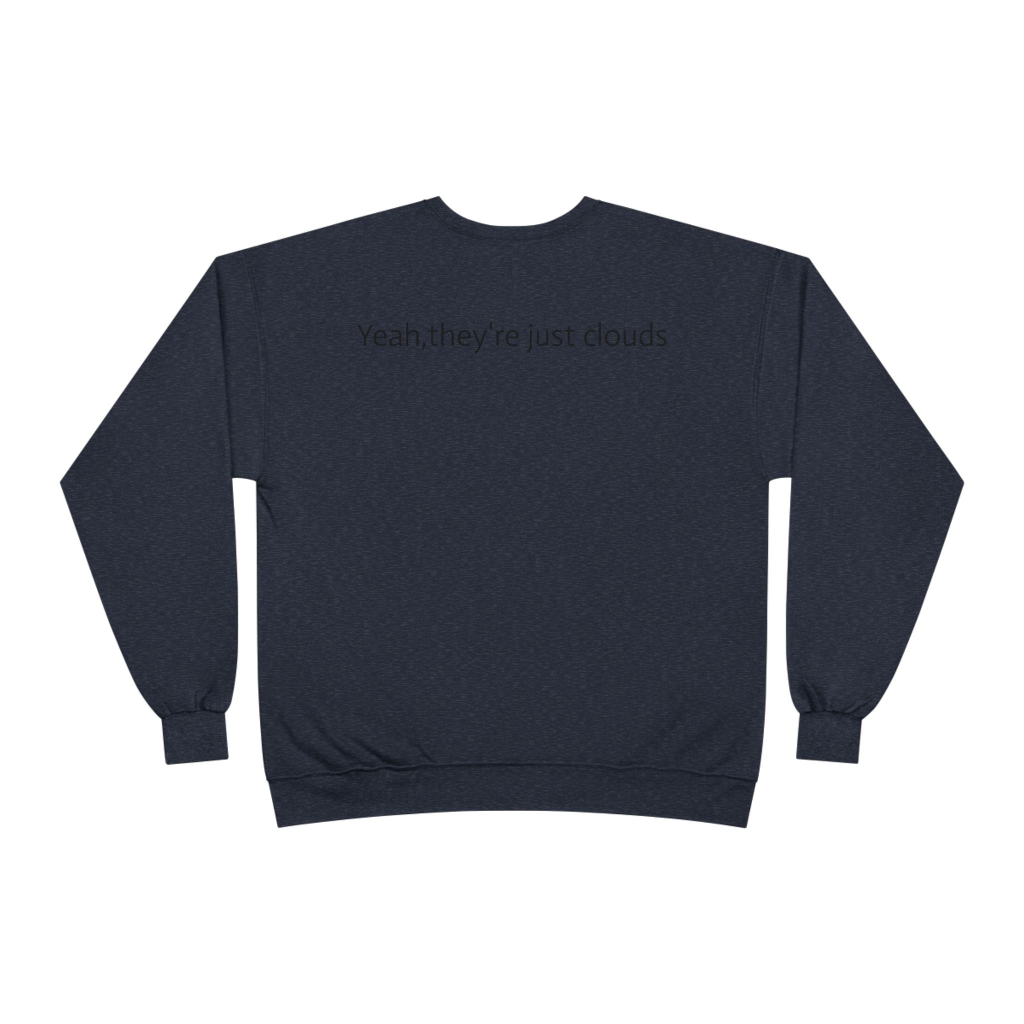 Crewneck Sweatshirt — “Yeay, They’re Just Clouds” Vintage Cloud Graphic