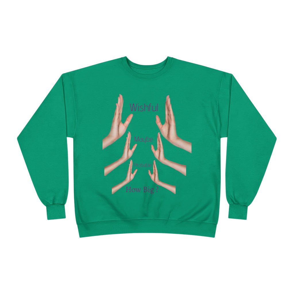 Crewneck Sweatshirt — 'Wishful' Hand Gesture Graphic Tee ("Wishful, More, Please, How Big?")