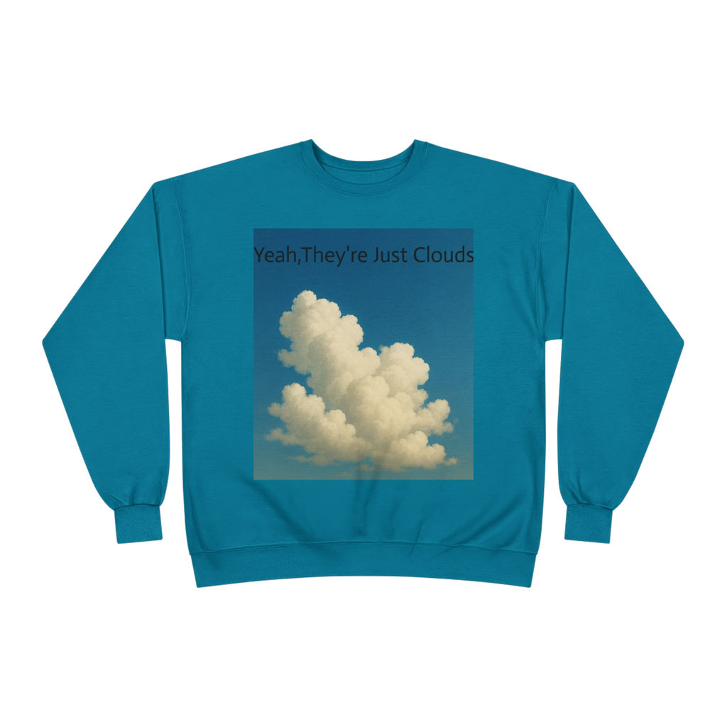 Crewneck Sweatshirt — “Yeay, They’re Just Clouds” Vintage Cloud Graphic