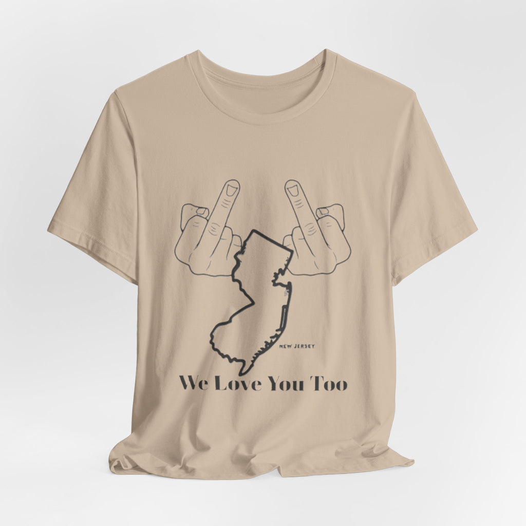 T-Shirt - 'We Love You Too' New Jersey Middle Finger Outline Graphic Tee