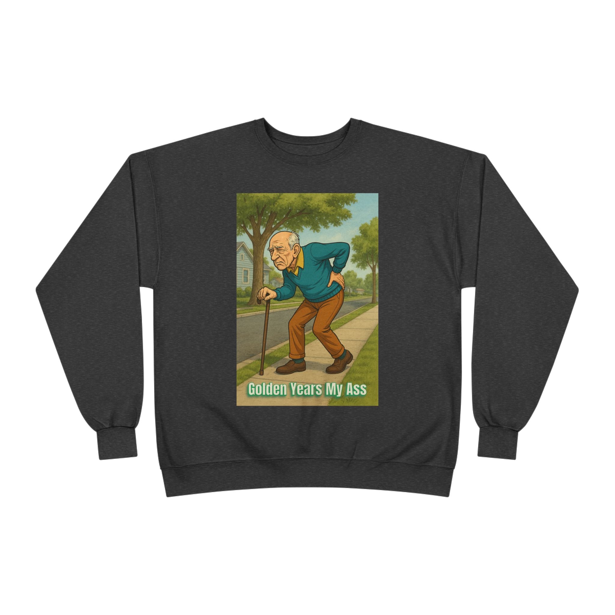Sweatshirt — Vintage Cartoon 'Golden Years My Ass' Funny Senior Humor Crewneck