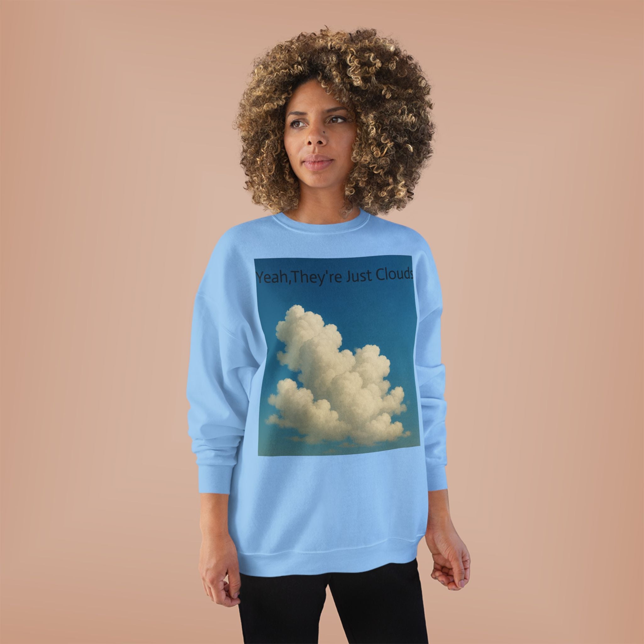 Crewneck Sweatshirt — “Yeay, They’re Just Clouds” Vintage Cloud Graphic