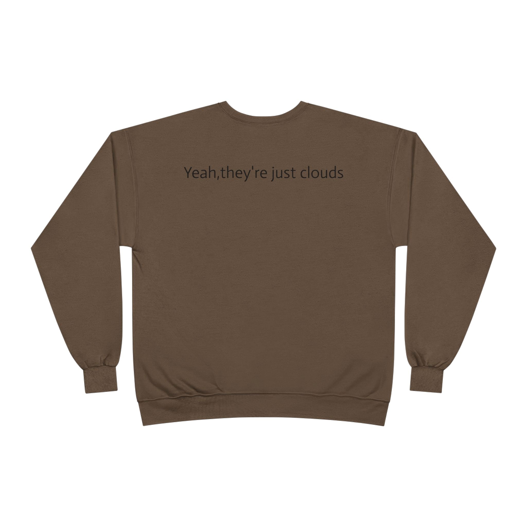 Crewneck Sweatshirt — “Yeay, They’re Just Clouds” Vintage Cloud Graphic