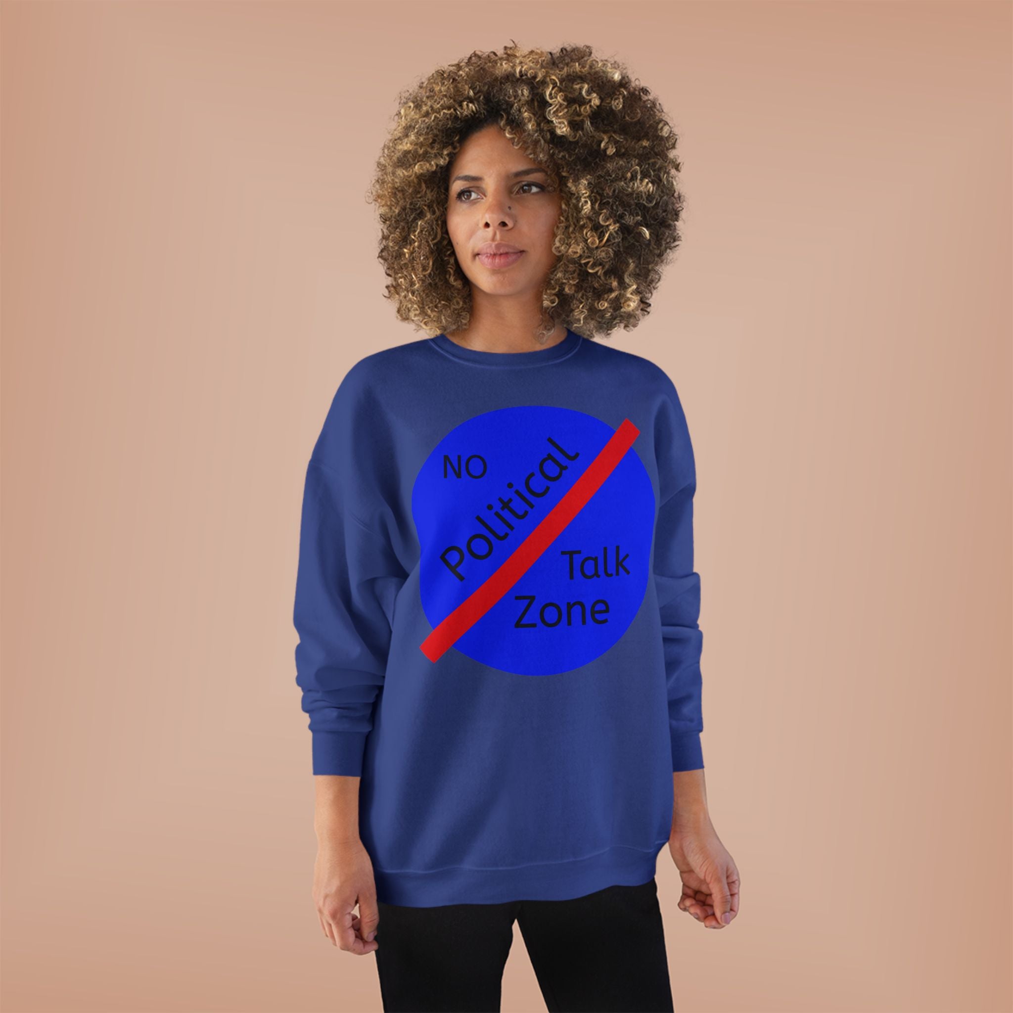 No Political Talk Zone Sweatshirt
