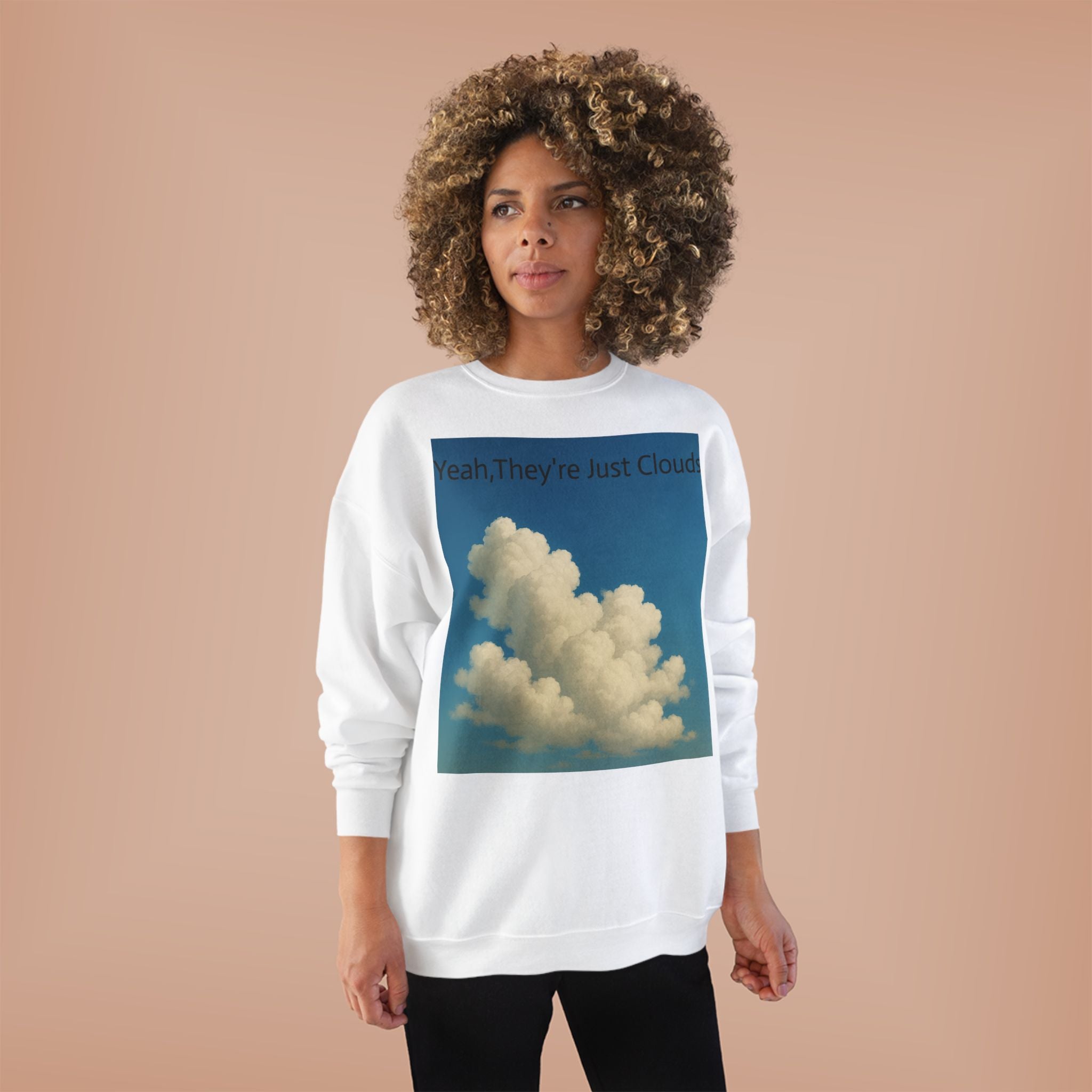 Crewneck Sweatshirt — “Yeay, They’re Just Clouds” Vintage Cloud Graphic
