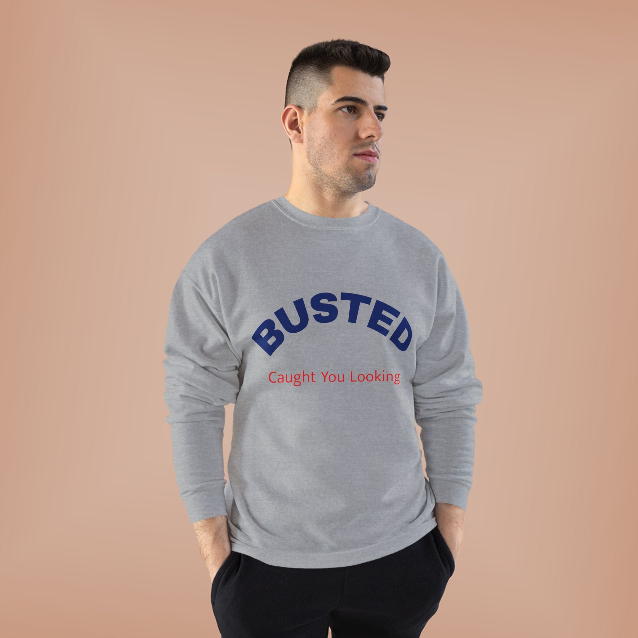 Busted “Caught You Looking” Crewneck Sweatshirt