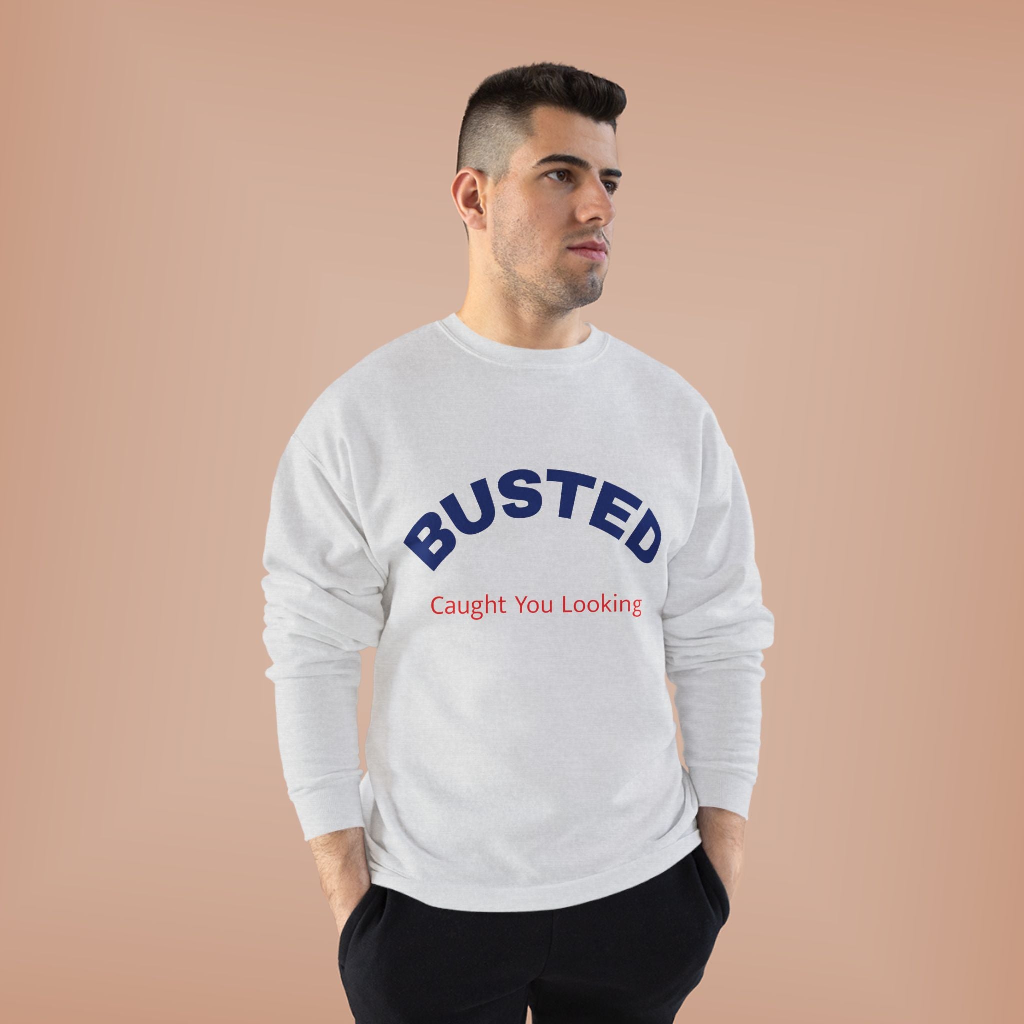 Busted “Caught You Looking” Crewneck Sweatshirt