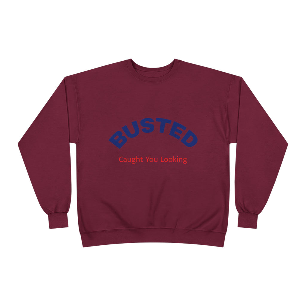 Busted “Caught You Looking” Crewneck Sweatshirt