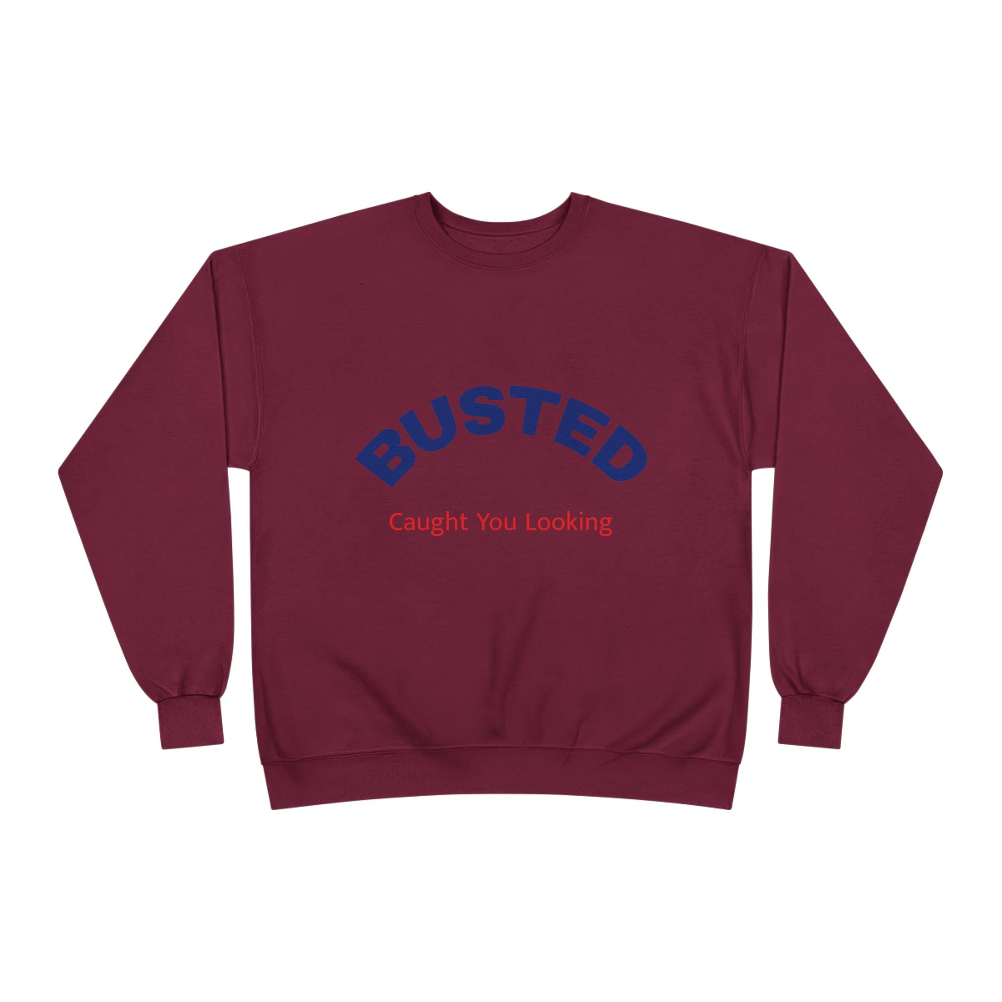 Busted “Caught You Looking” Crewneck Sweatshirt