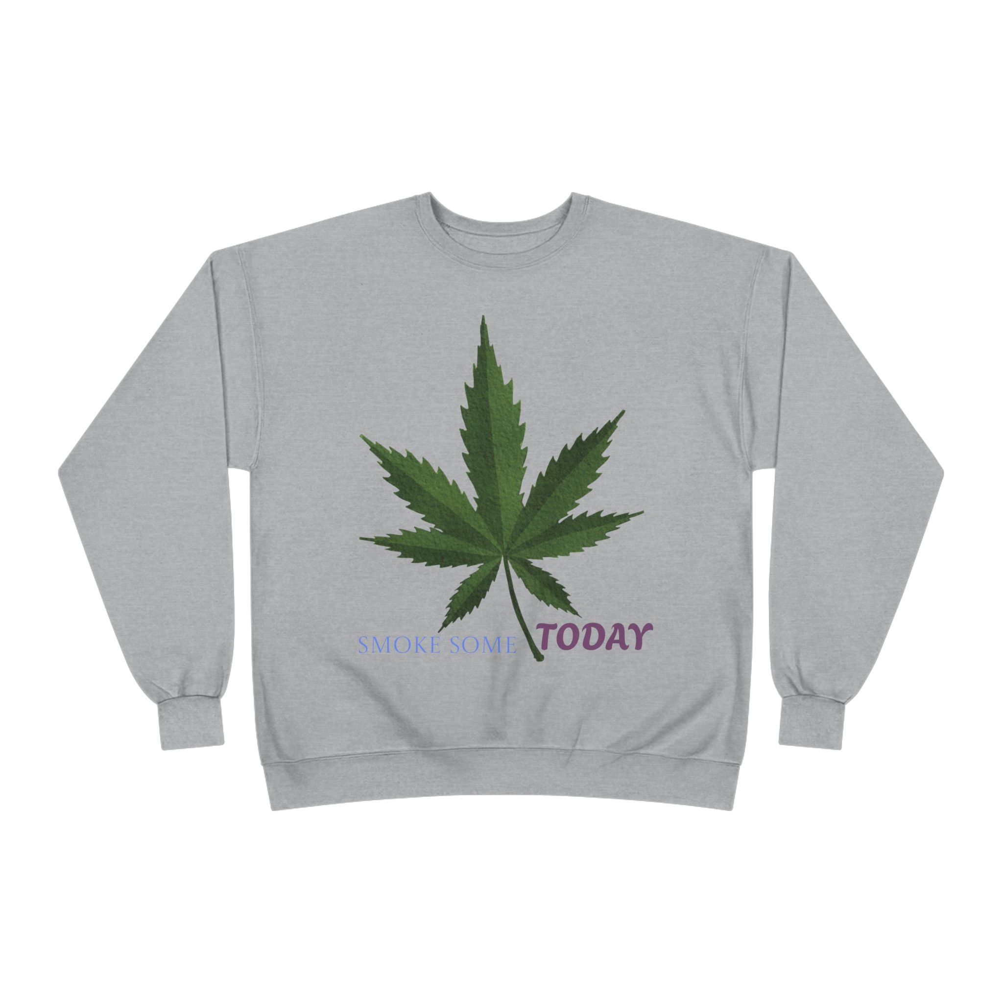 Cannabis Leaf Crewneck Sweatshirt — "Smoke Smart Today"