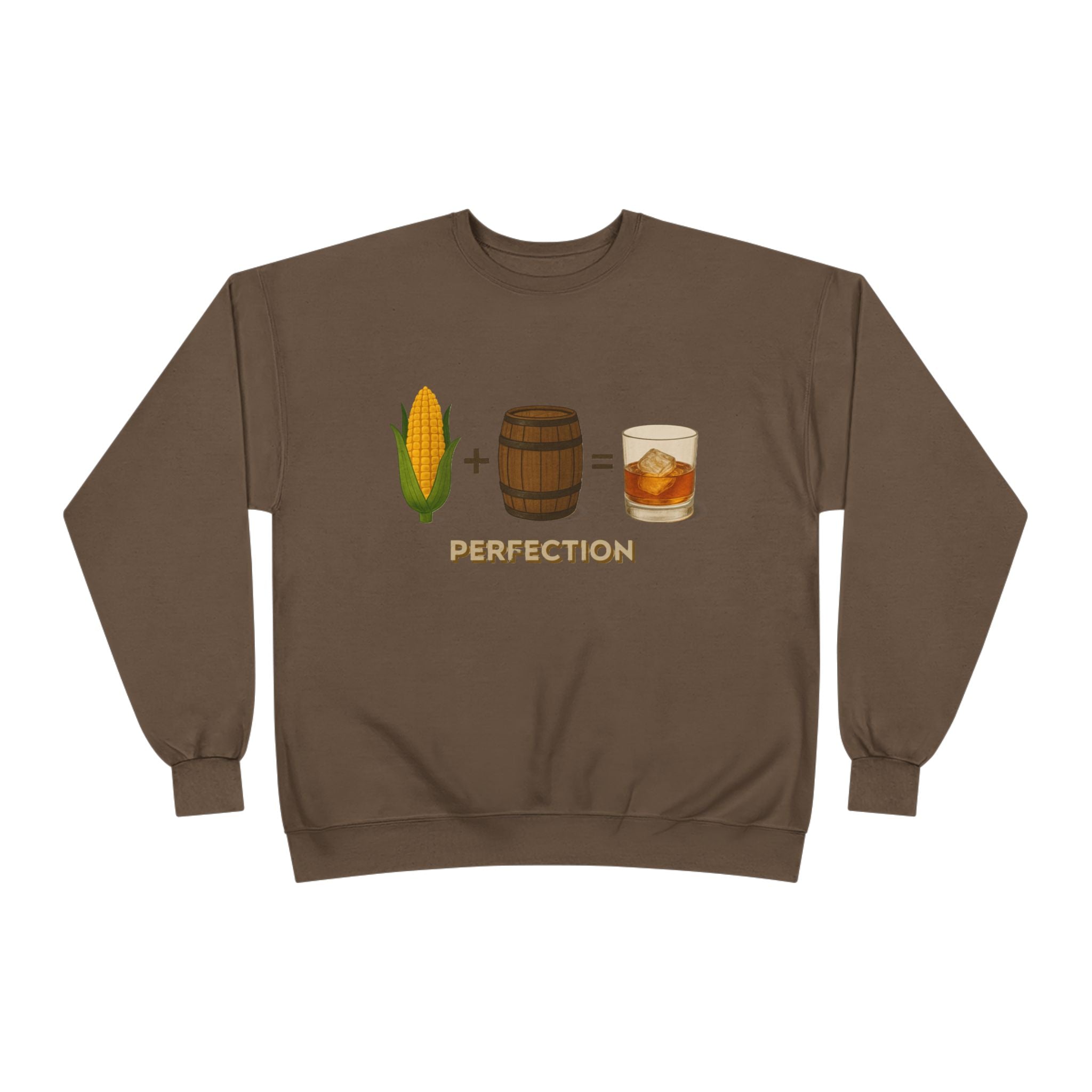 Corn + Barrel = Whiskey Perfection Sweatshirt