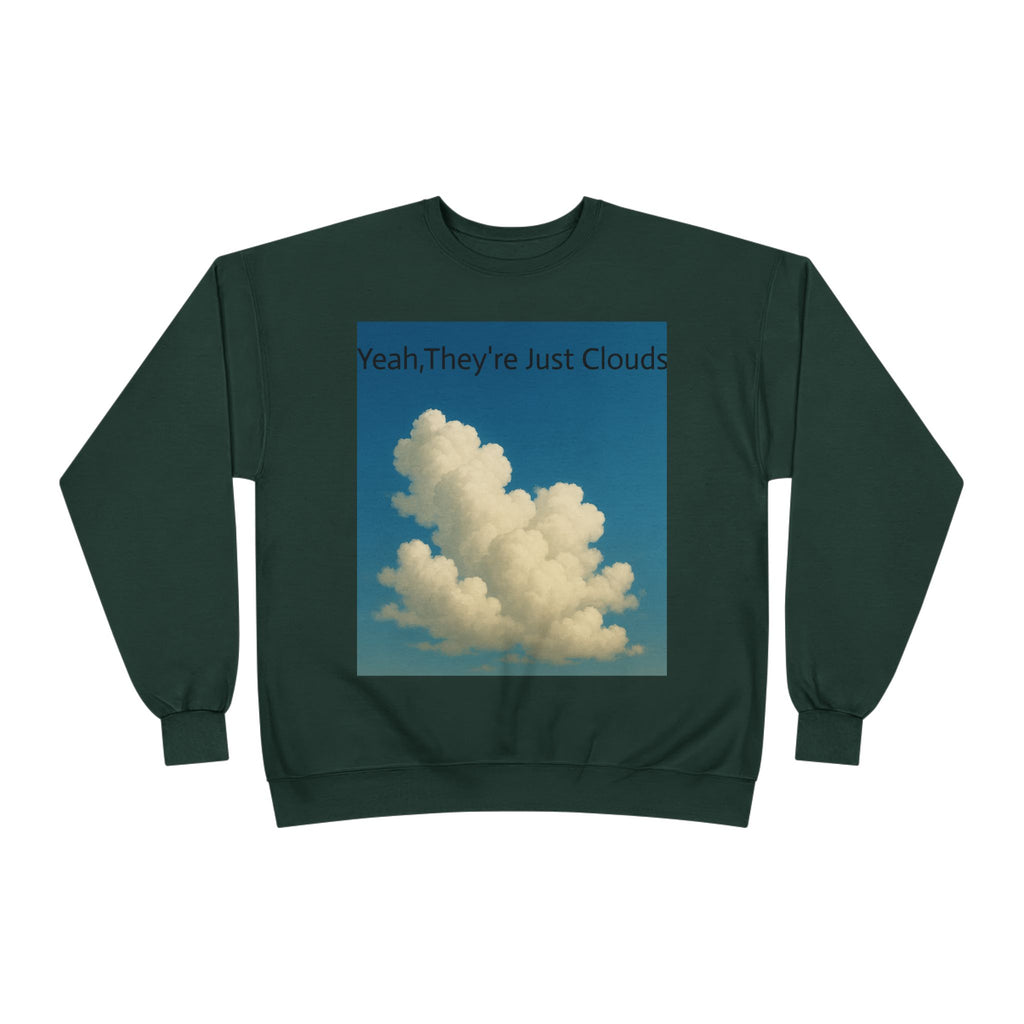 Crewneck Sweatshirt — “Yeay, They’re Just Clouds” Vintage Cloud Graphic