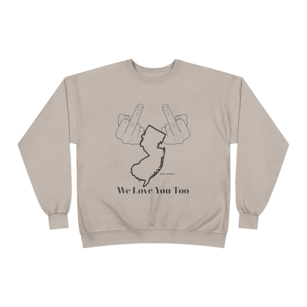 New Jersey Middle Finger Crewneck Sweatshirt — “We Love You Too” Graphic