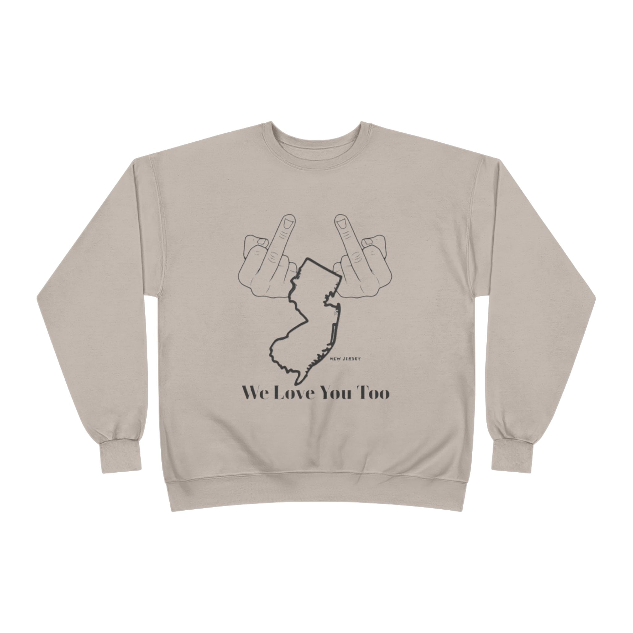 New Jersey Middle Finger Crewneck Sweatshirt — “We Love You Too” Graphic