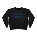 Old Age Wisdom Crewneck Sweatshirt – "With Old Age Comes Wisdom I Think I'd Rather Be Young, Dumb And..."