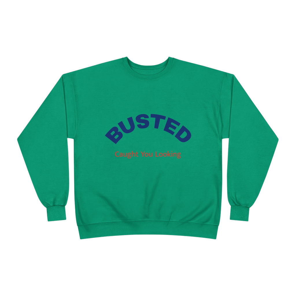 Busted “Caught You Looking” Crewneck Sweatshirt