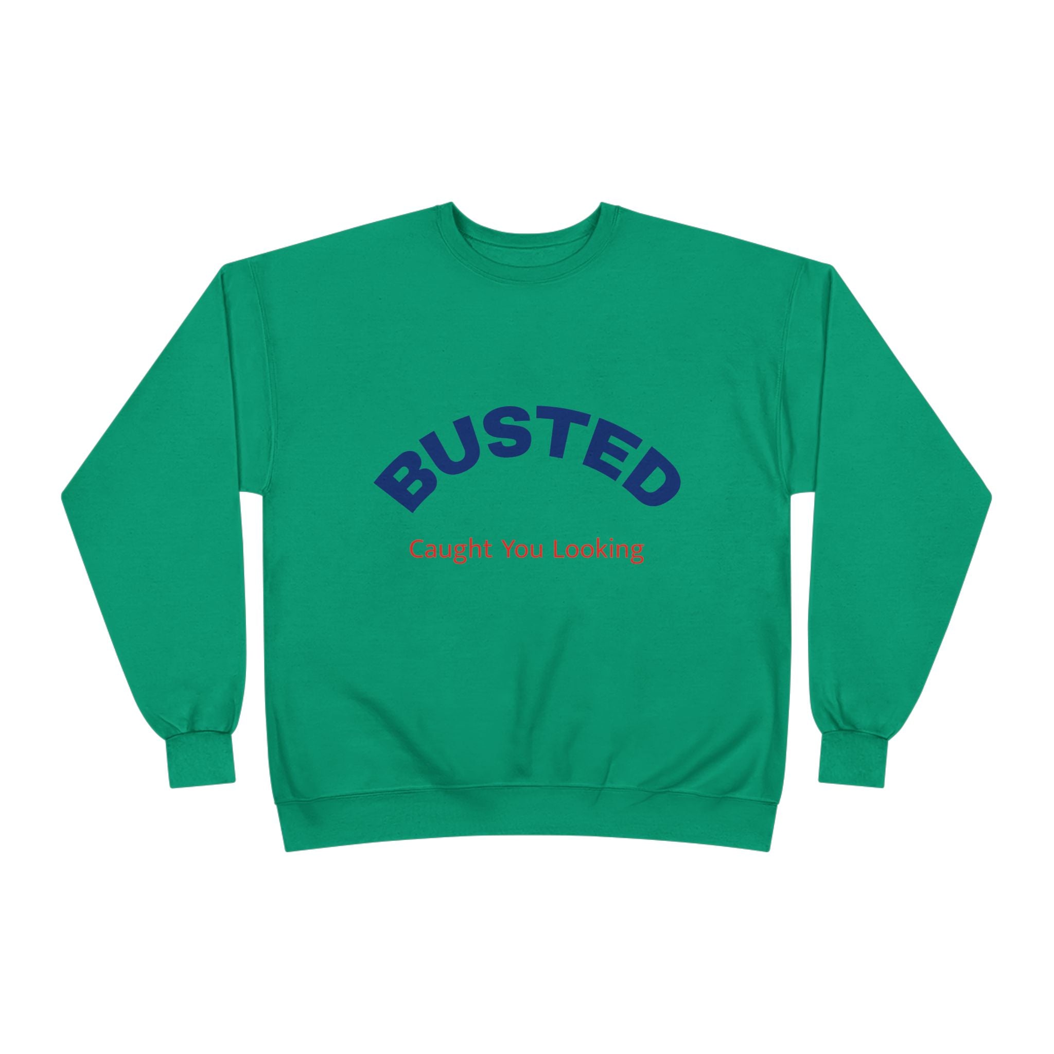 Busted “Caught You Looking” Crewneck Sweatshirt