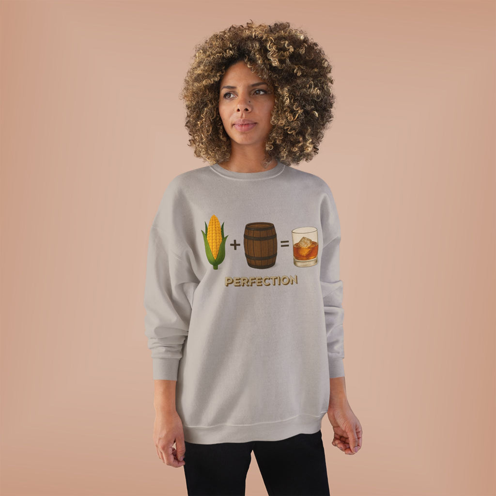 Corn + Barrel = Whiskey Perfection Sweatshirt