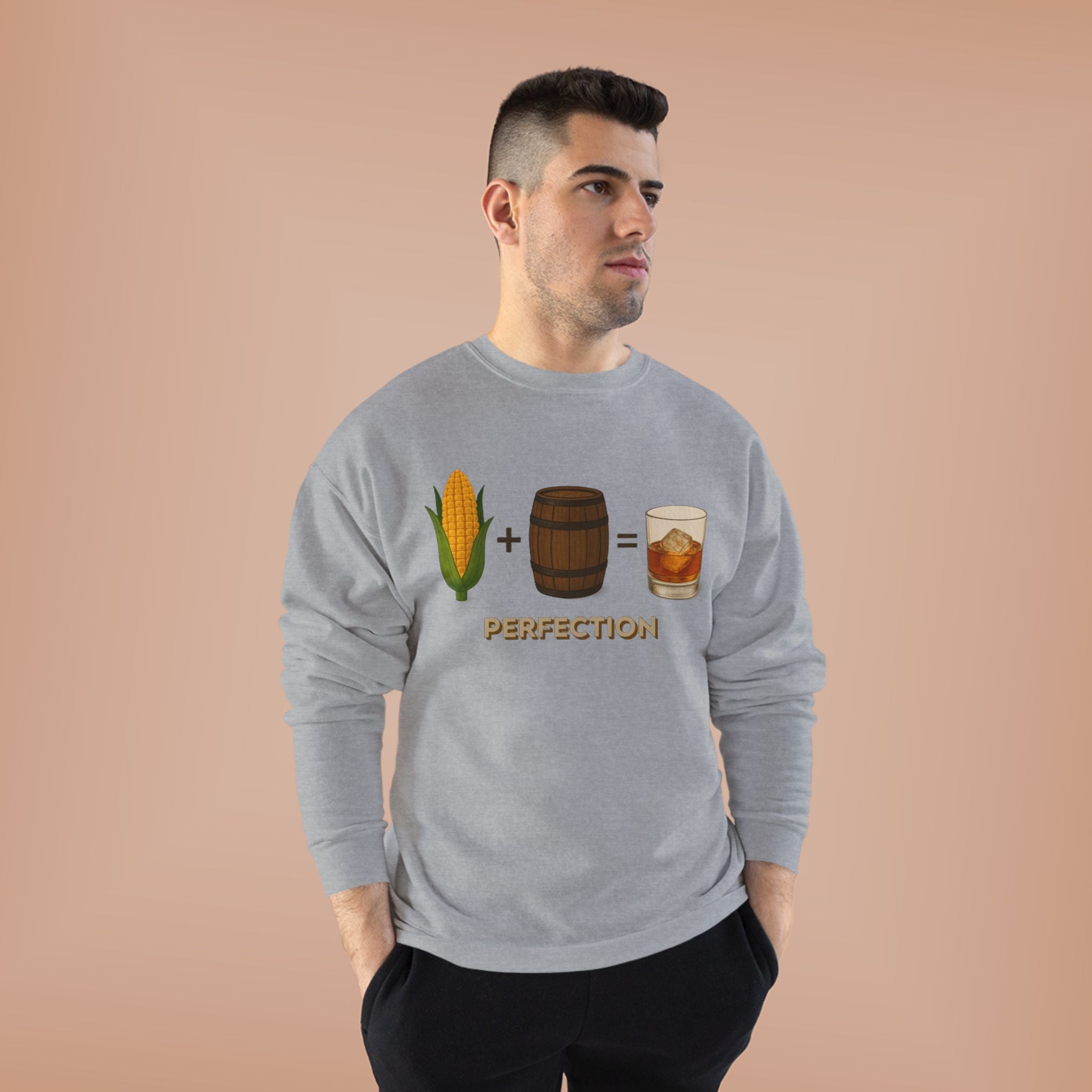 Corn + Barrel = Whiskey Perfection Sweatshirt