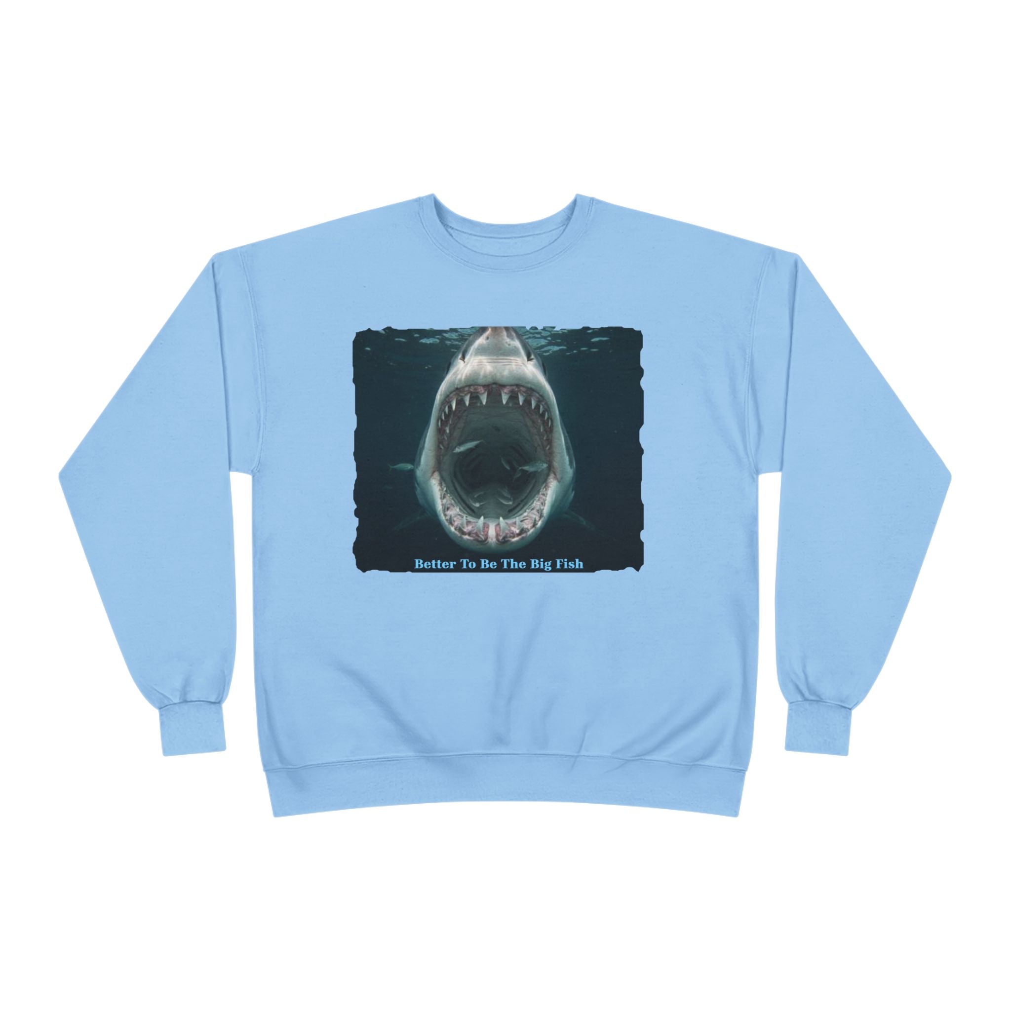 Shark Bite Crewneck Sweatshirt — 'Batter Up, Be The Big Fish' Graphic