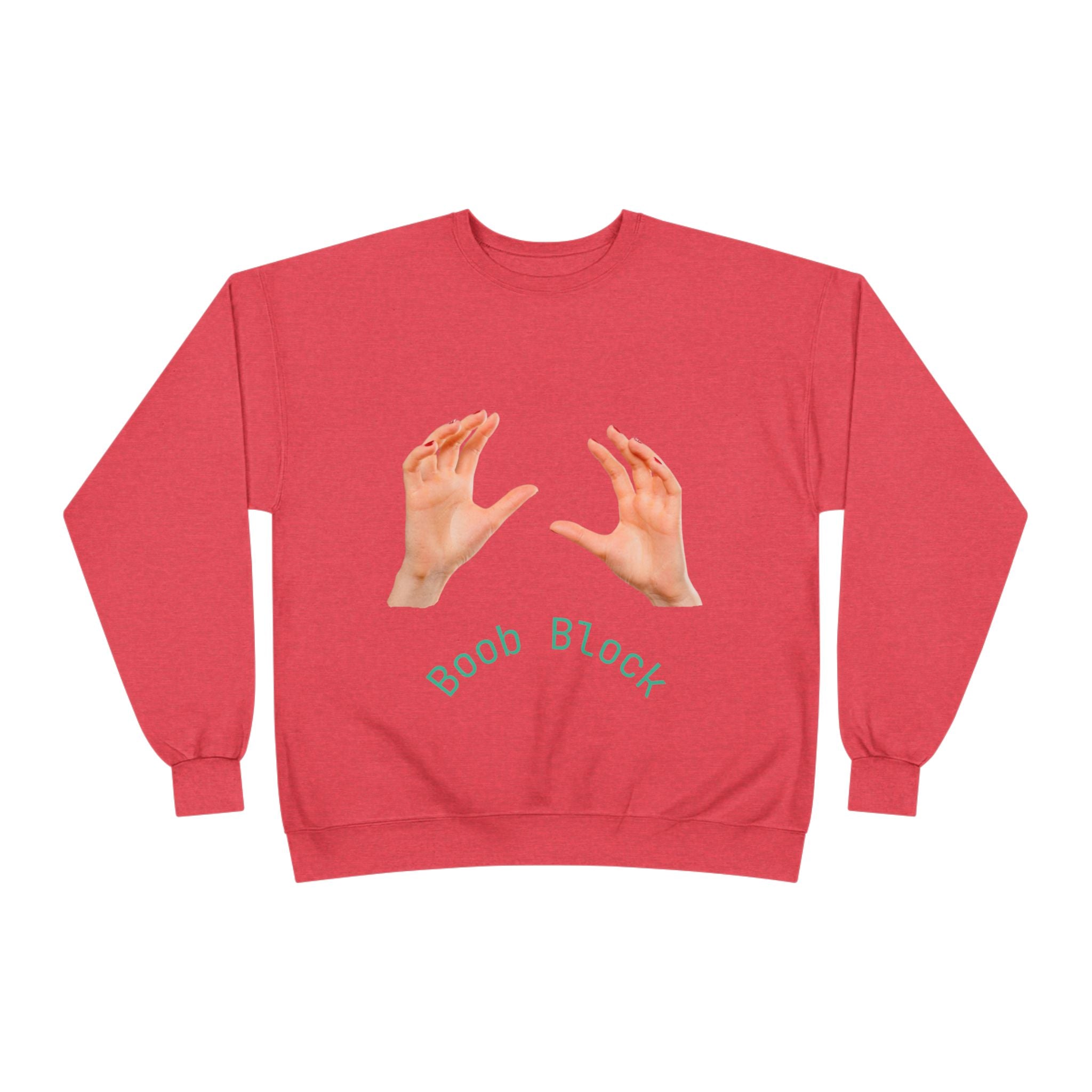 Crewneck Sweatshirt — "Boob Block" Hands Graphic Pullover