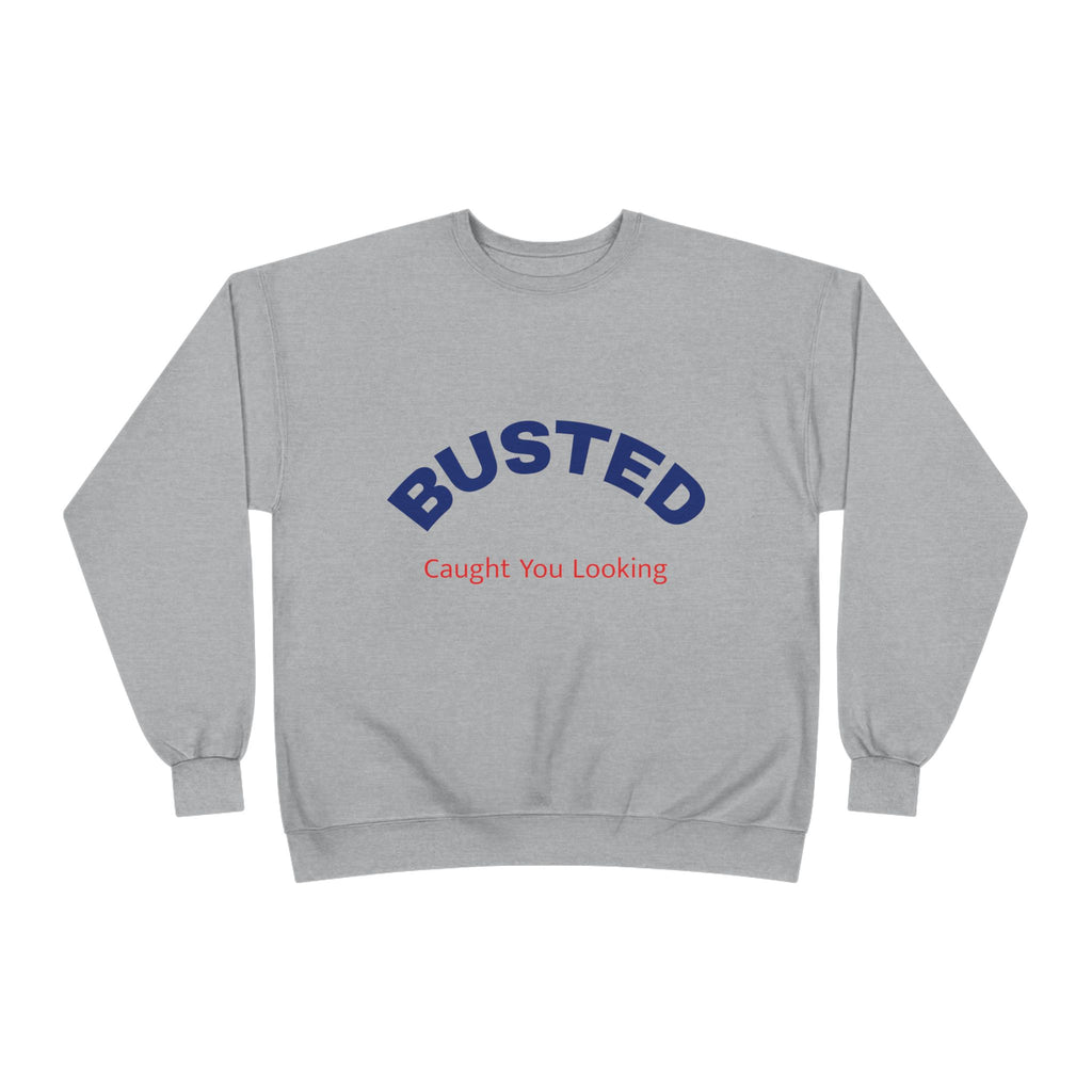 Busted “Caught You Looking” Crewneck Sweatshirt