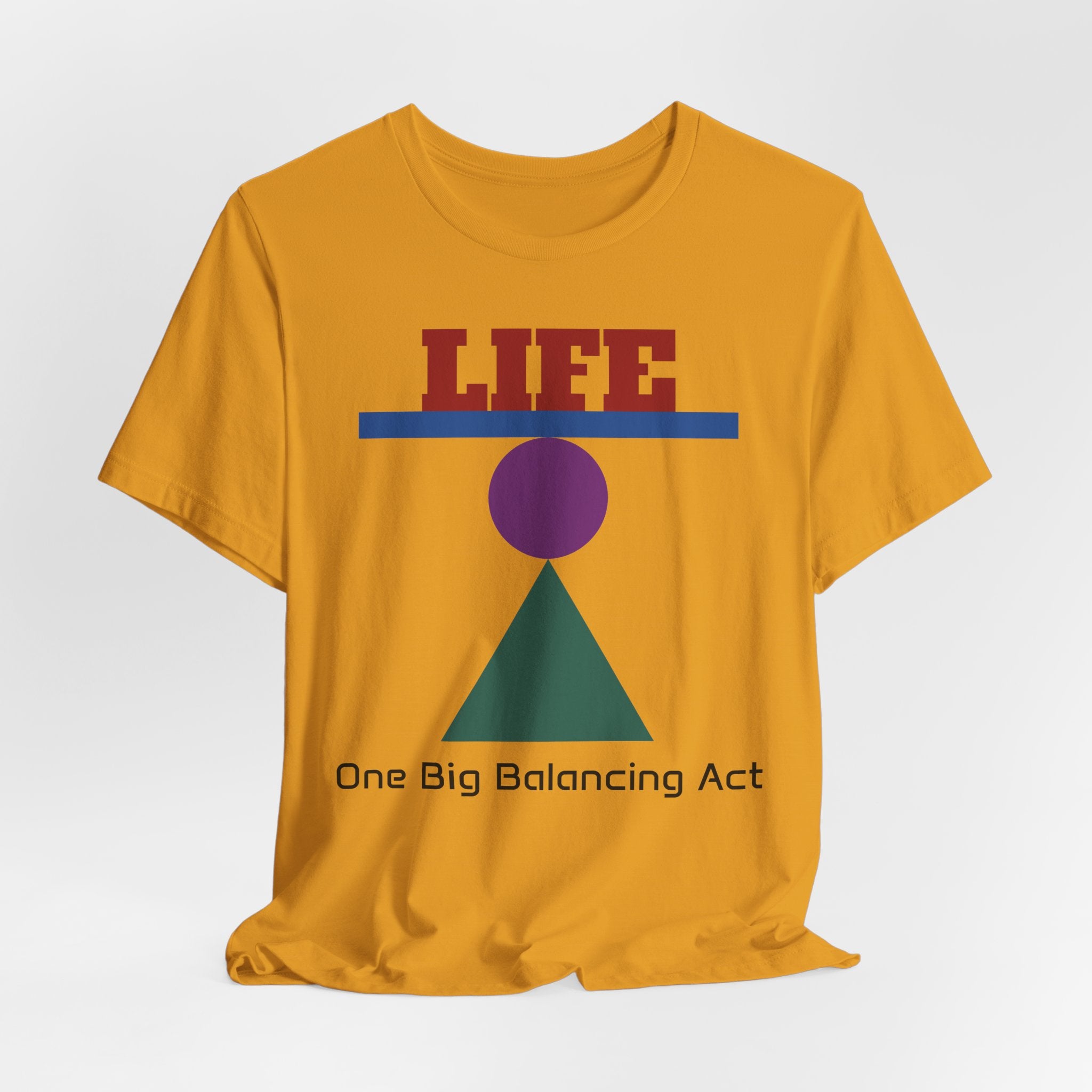Life One Big Balancing Act T‑Shirt